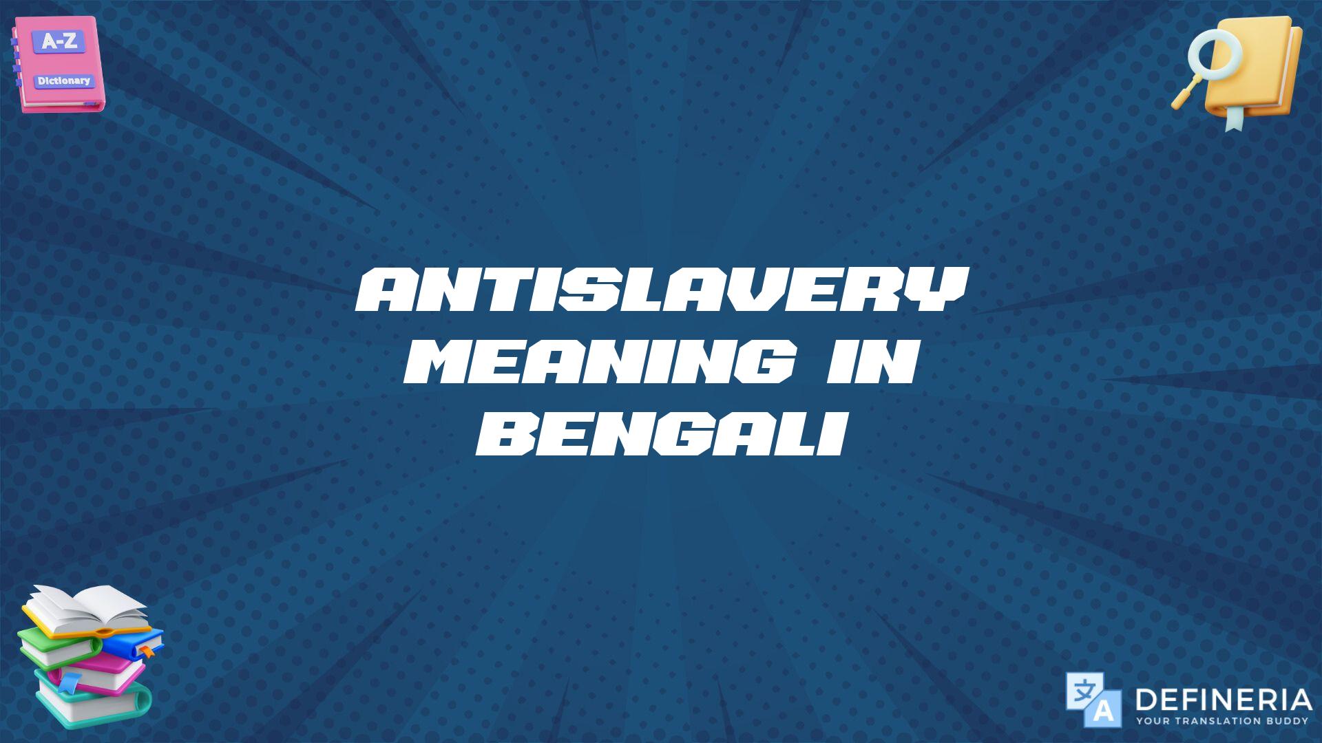 Antislavery Meaning In Bengali