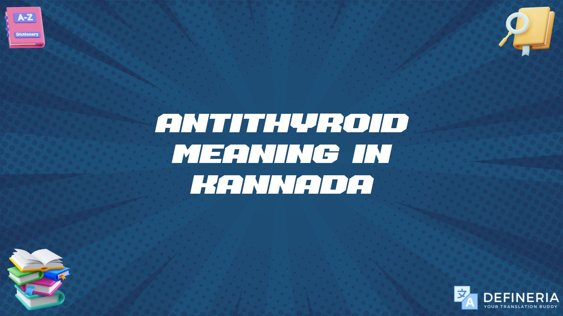 Antithyroid Meaning In Kannada