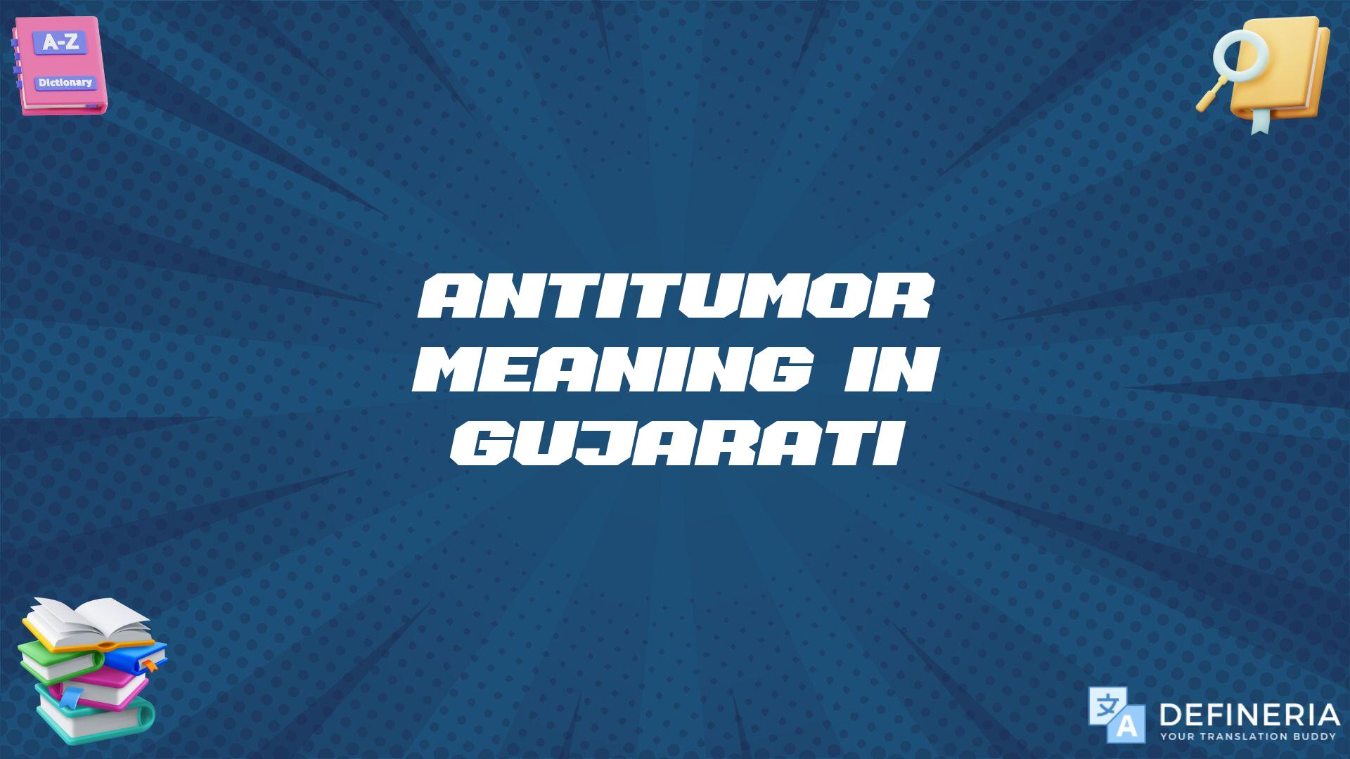 Antitumor Meaning In Gujarati