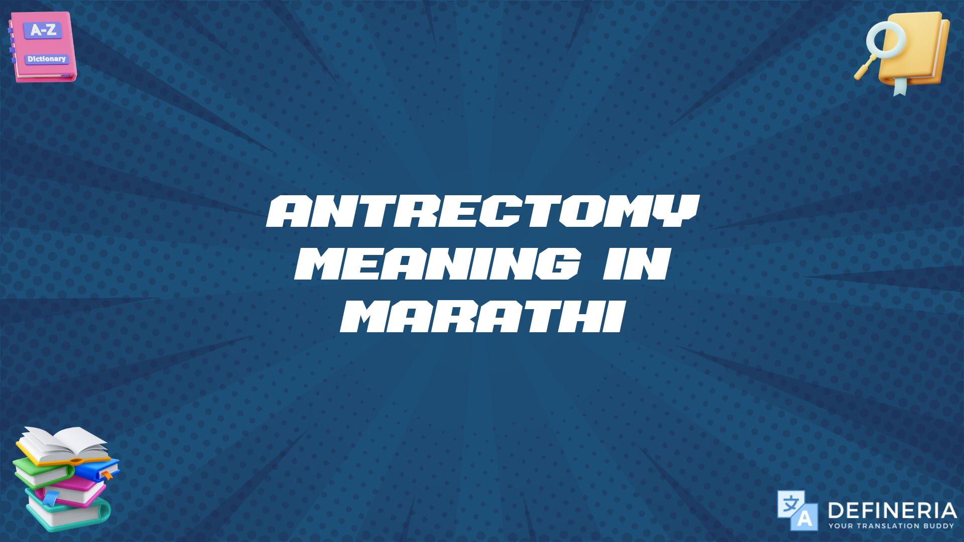 Antrectomy Meaning In Marathi