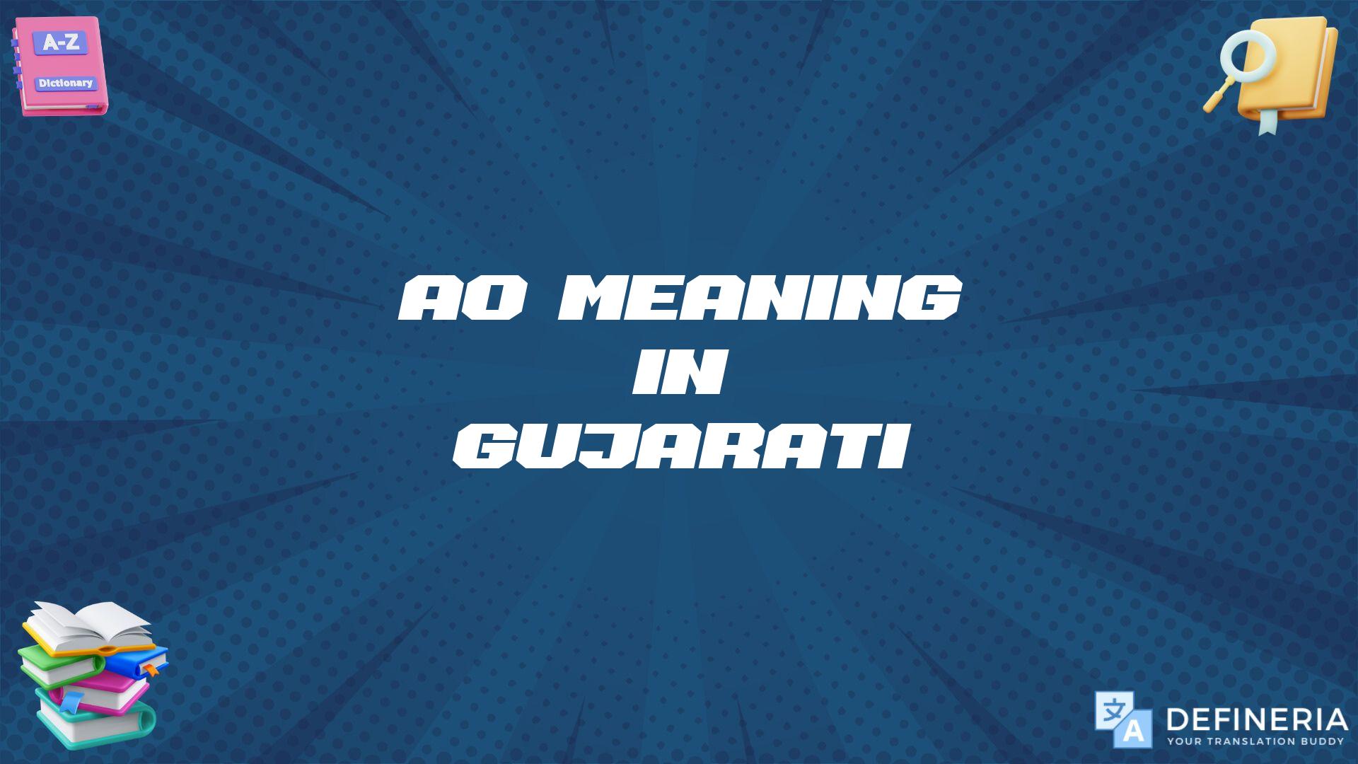 Ao Meaning In Gujarati