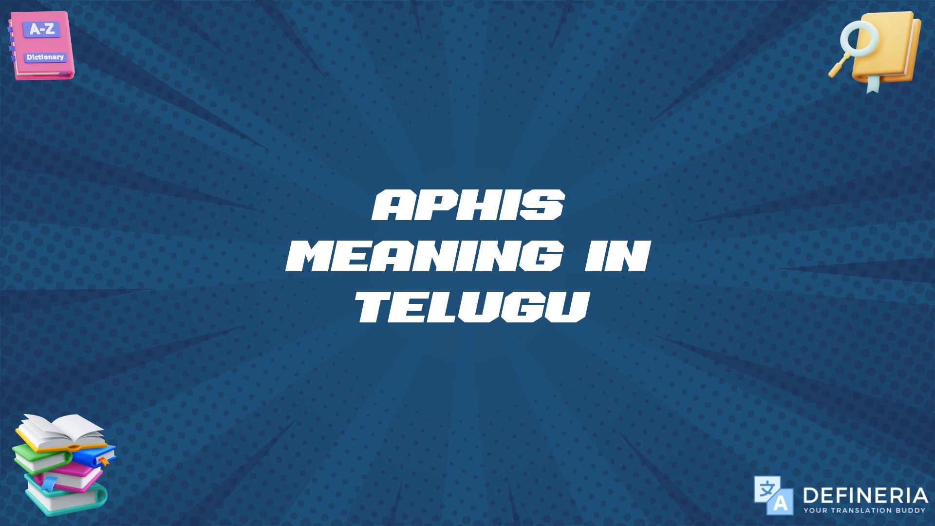 Aphis Meaning In Telugu