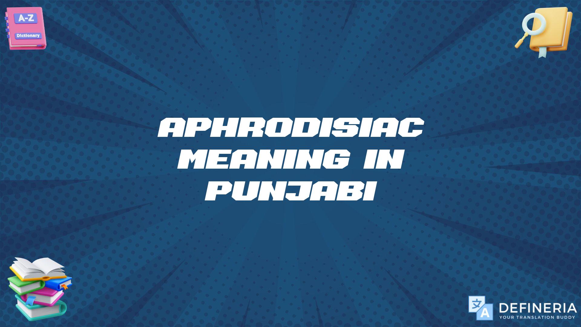 Aphrodisiac Meaning In Punjabi