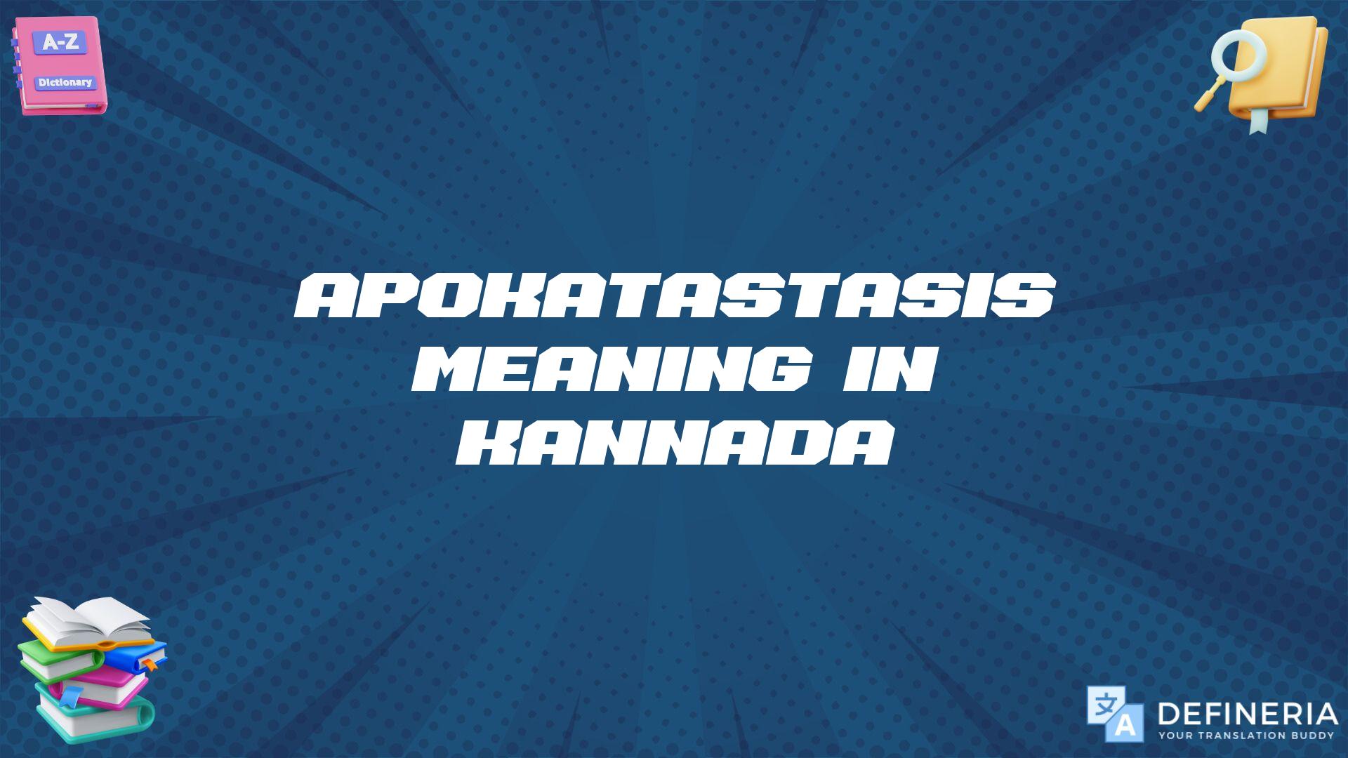 Apokatastasis Meaning In Kannada