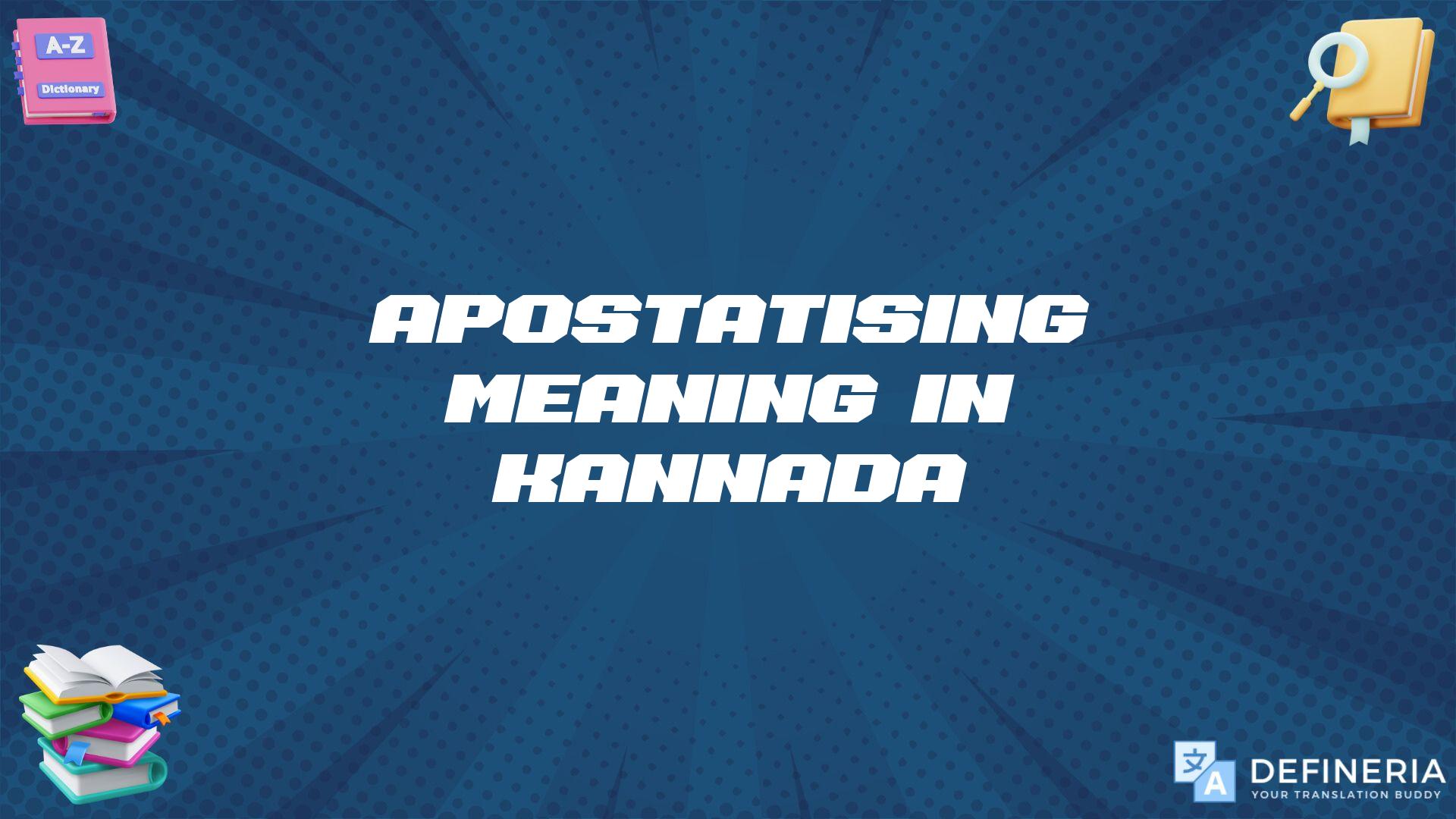 Apostatising Meaning In Kannada