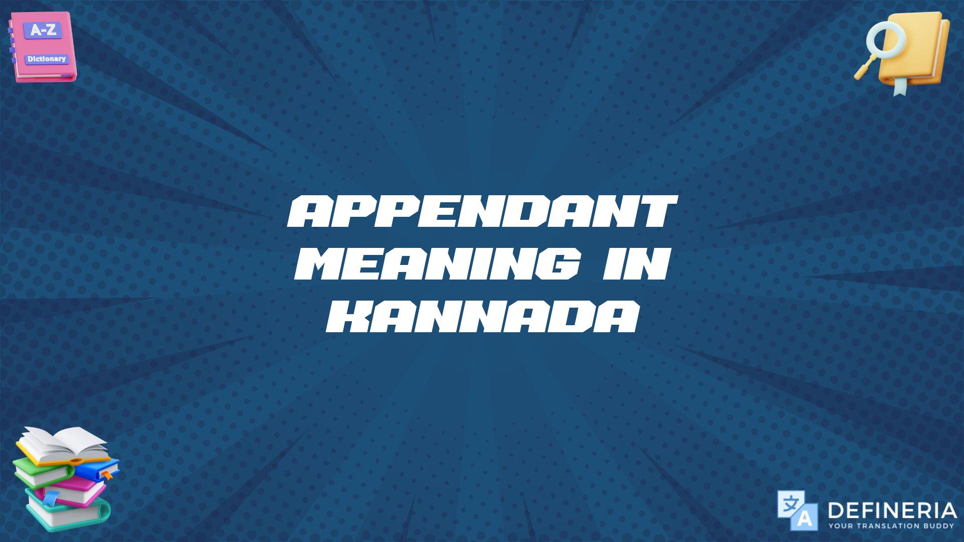 Appendant Meaning In Kannada