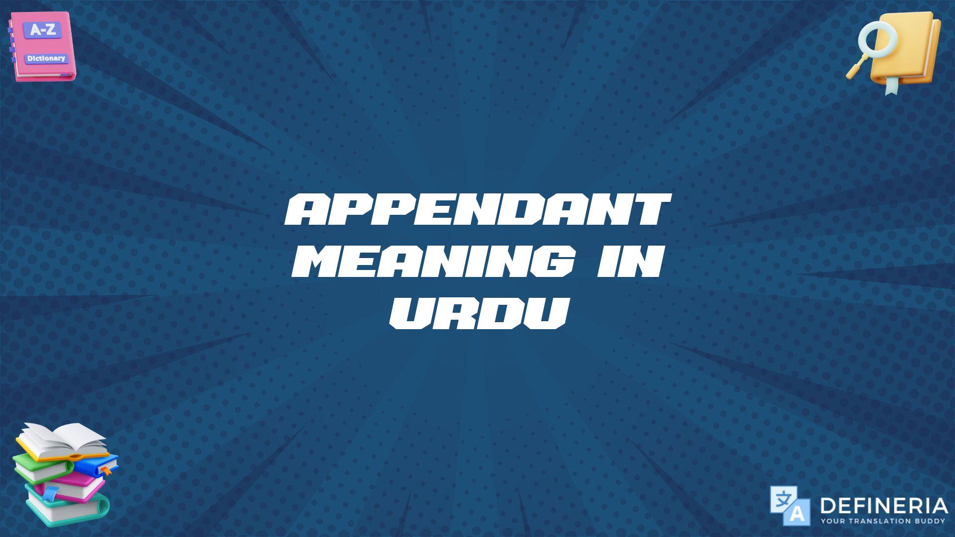 Appendant Meaning In Urdu