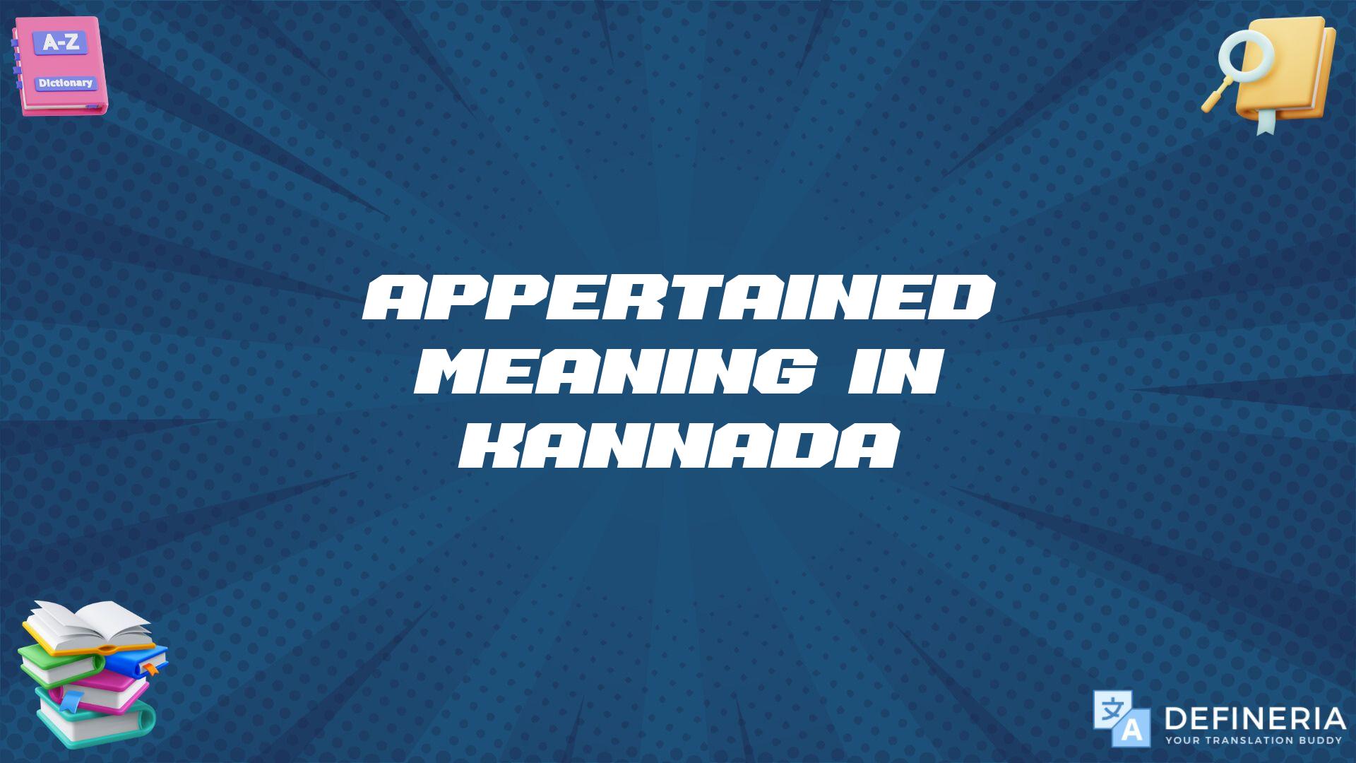 Appertained Meaning In Kannada