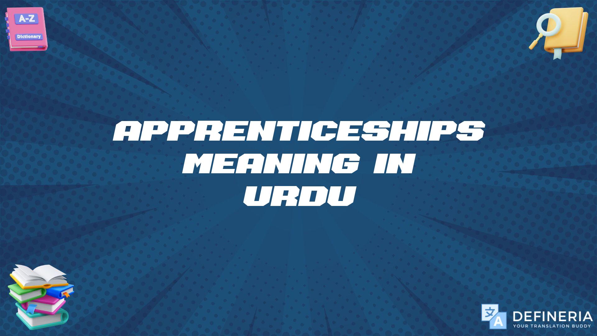 Apprenticeships Meaning In Urdu