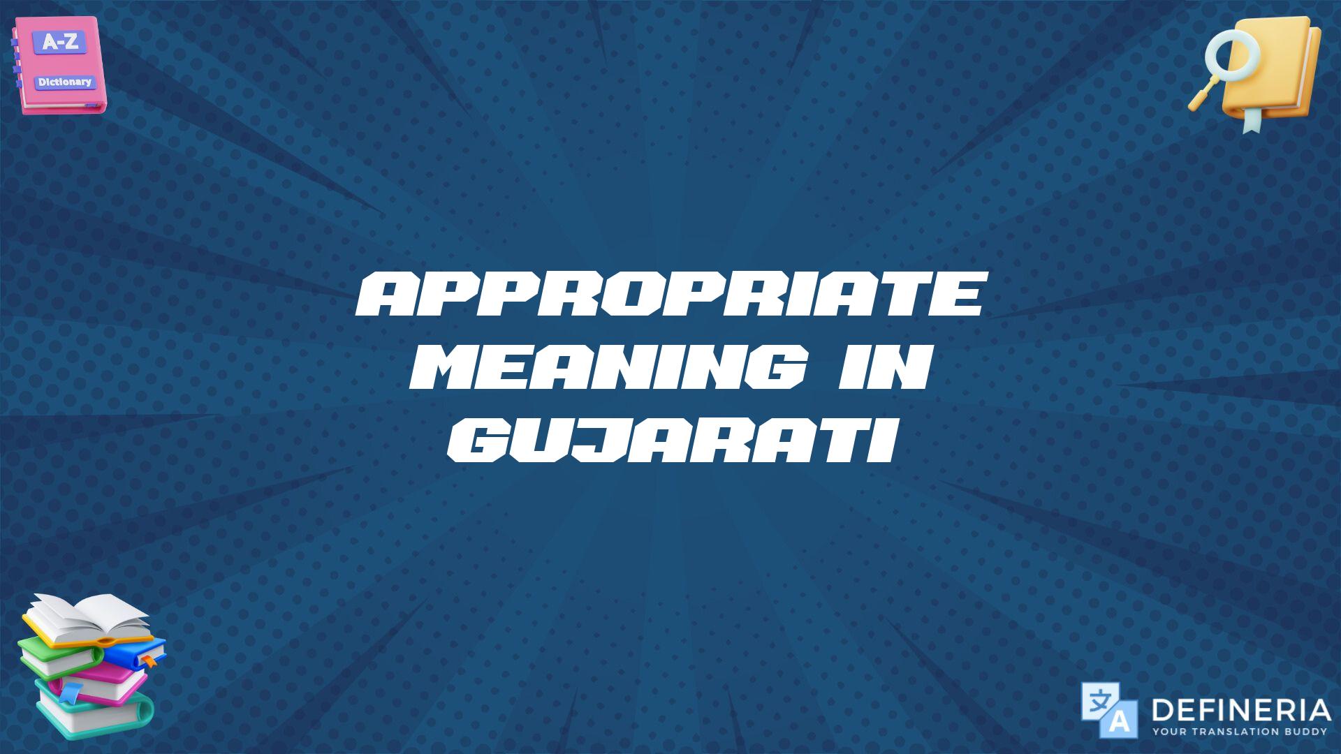 Appropriate Meaning In Gujarati