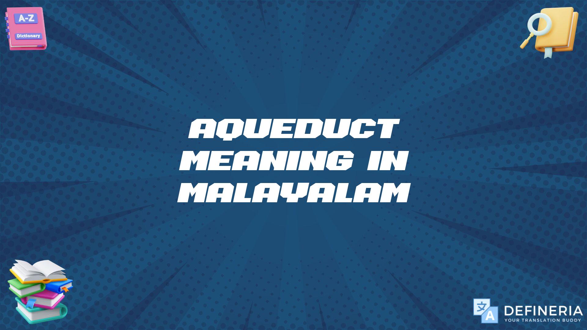 Aqueduct Meaning In Malayalam