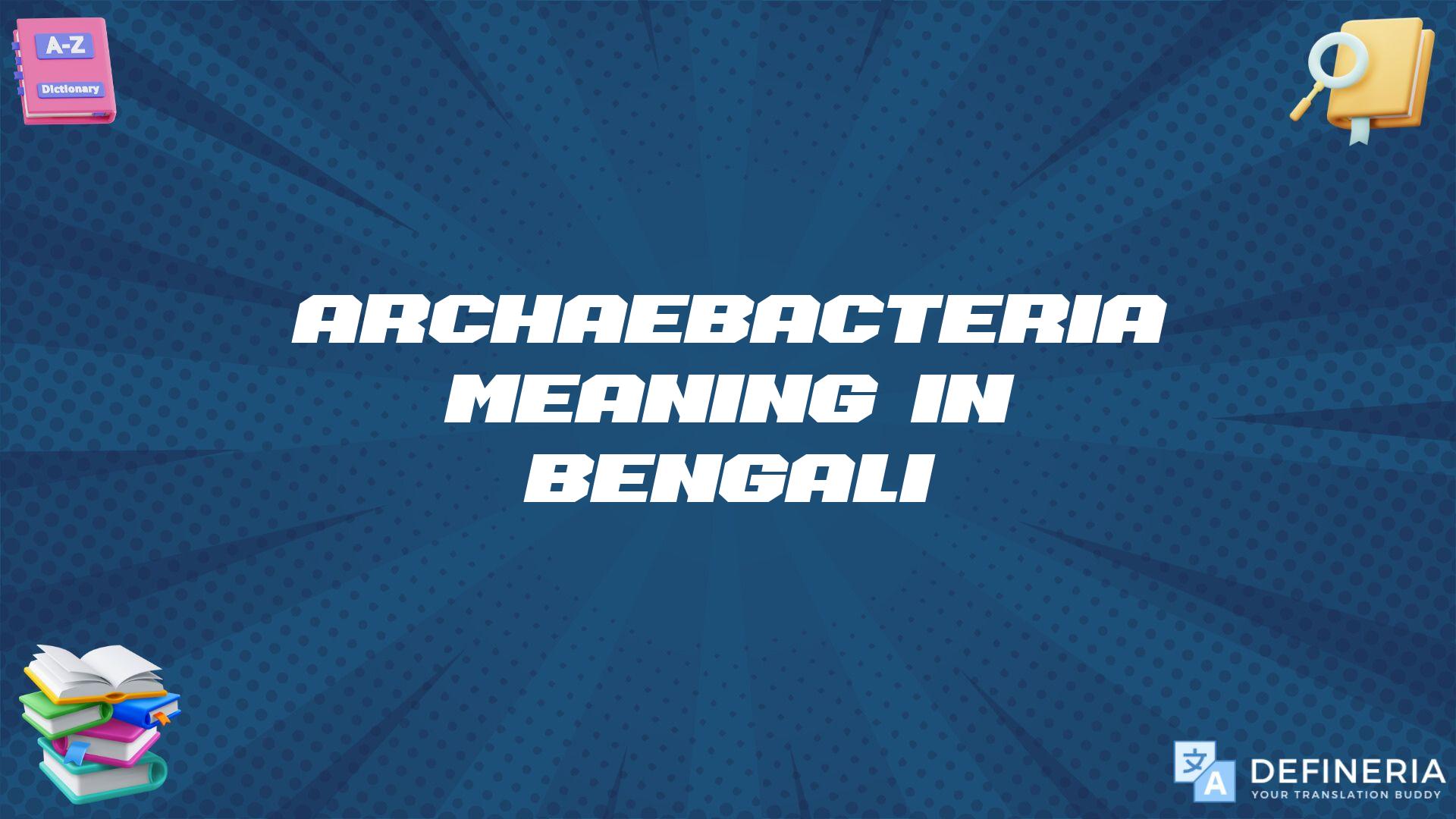 Archaebacteria Meaning In Bengali