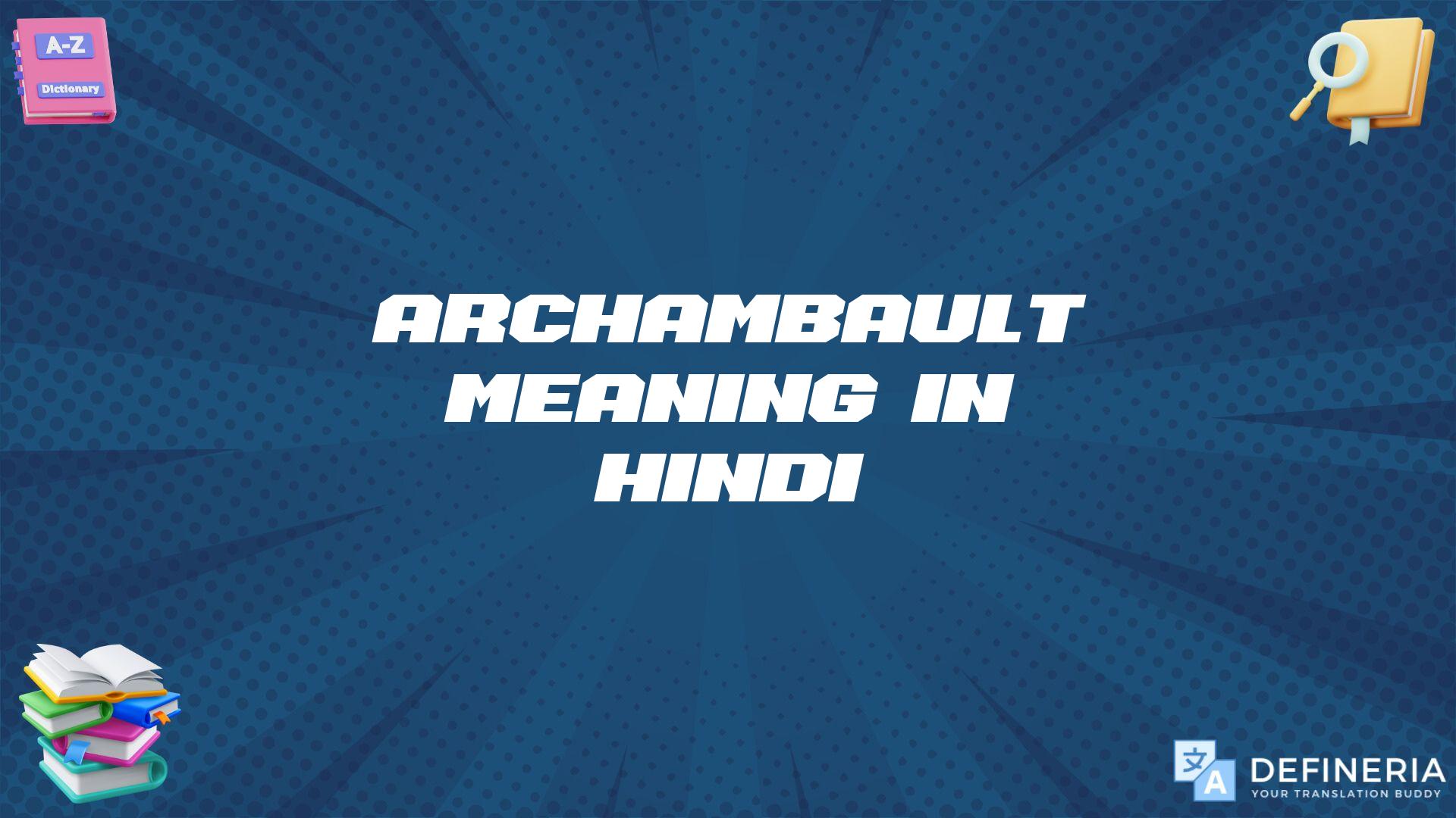 Archambault Meaning In Hindi