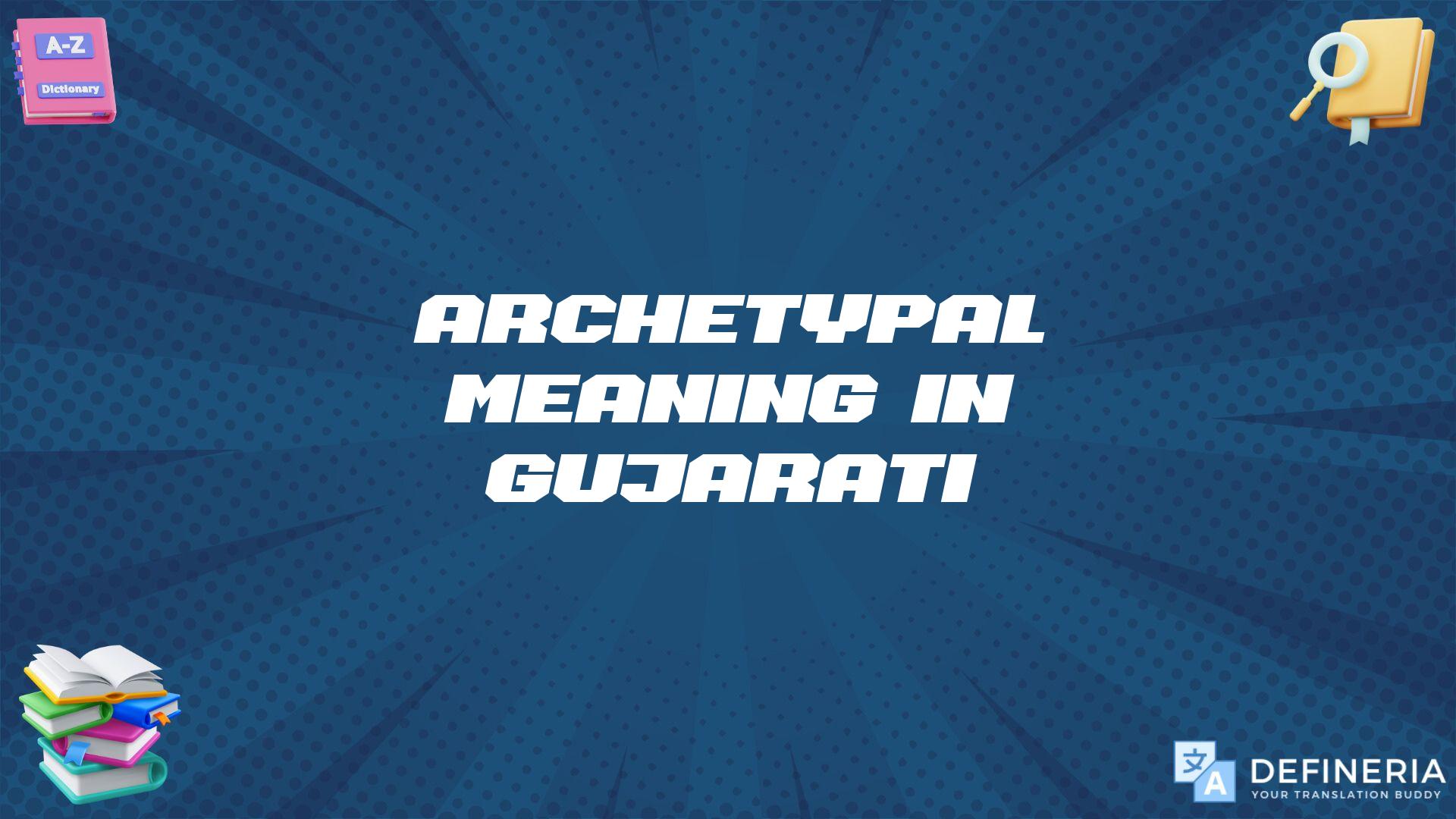 Archetypal Meaning In Gujarati