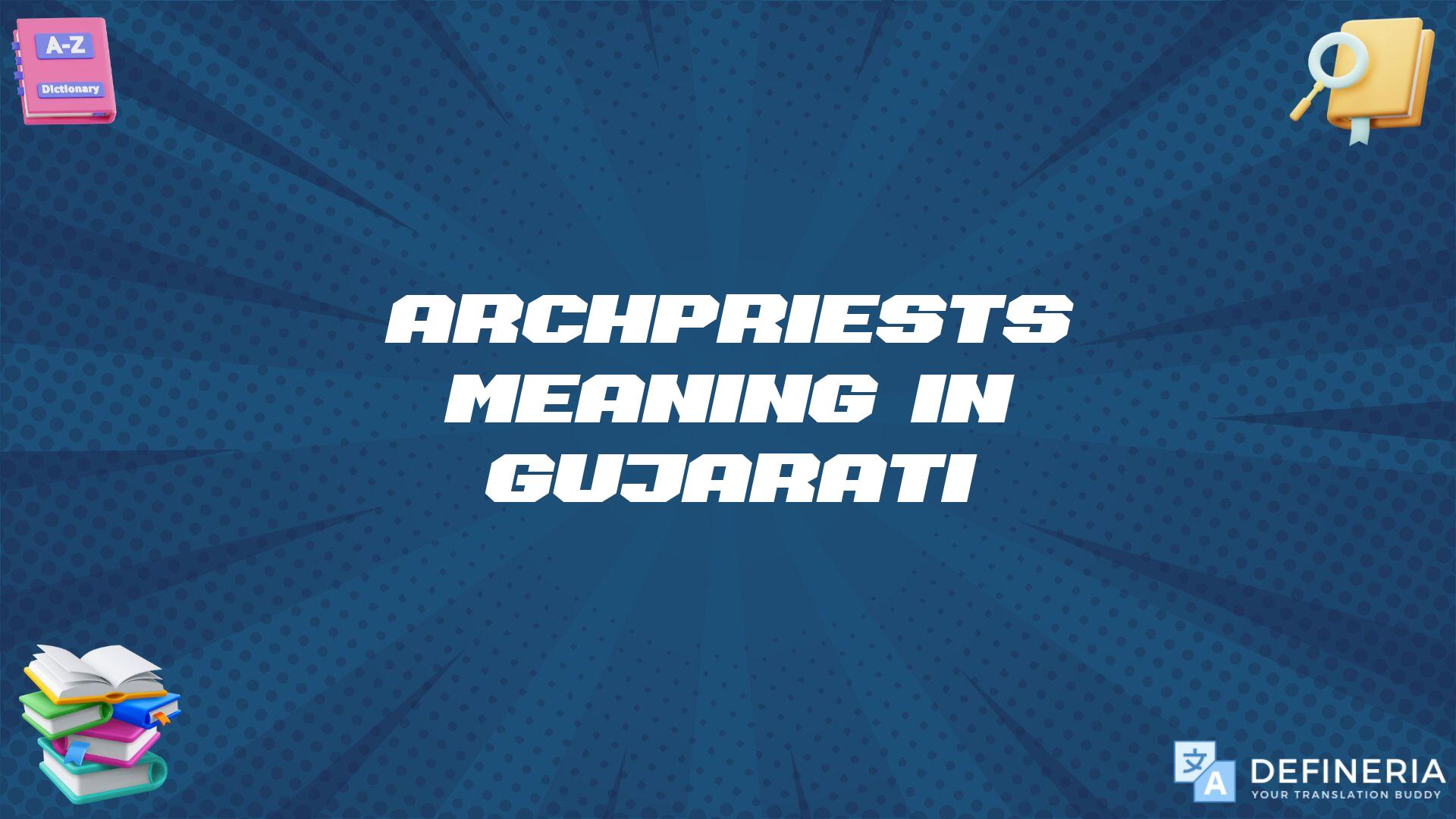 Archpriests Meaning In Gujarati