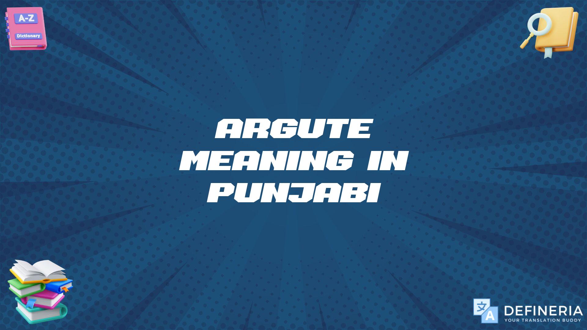 Argute Meaning In Punjabi