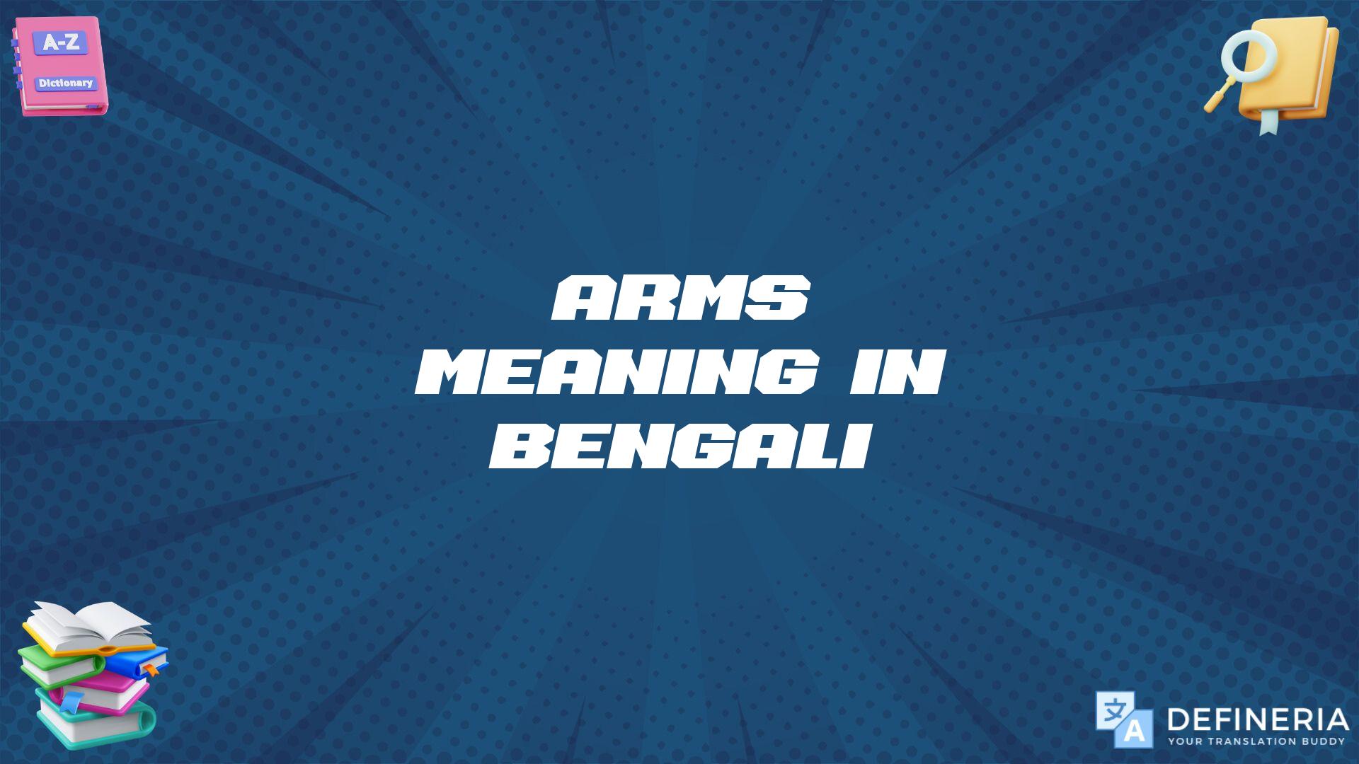 Arms Meaning In Bengali