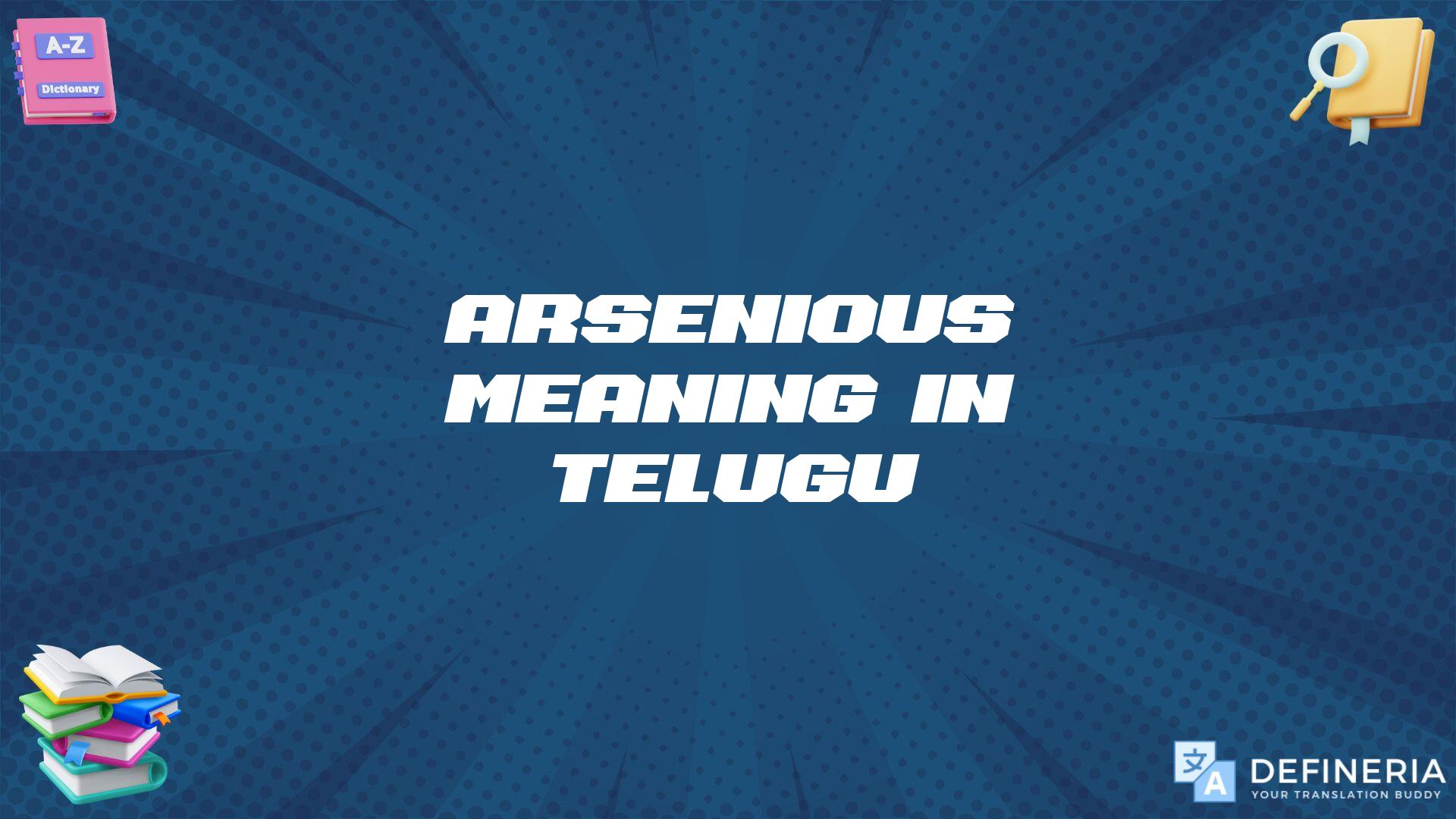 Arsenious Meaning In Telugu