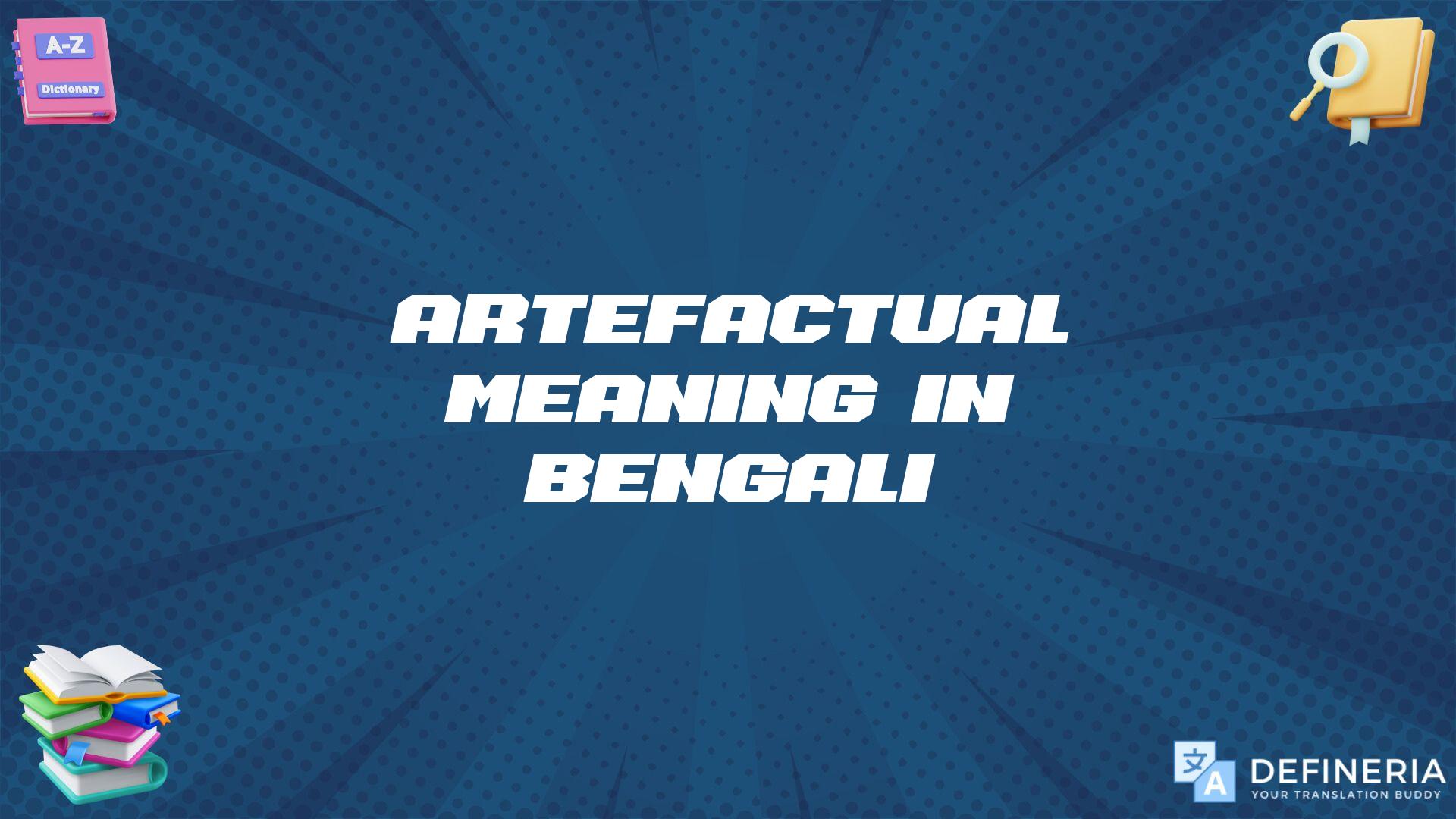 Artefactual Meaning In Bengali