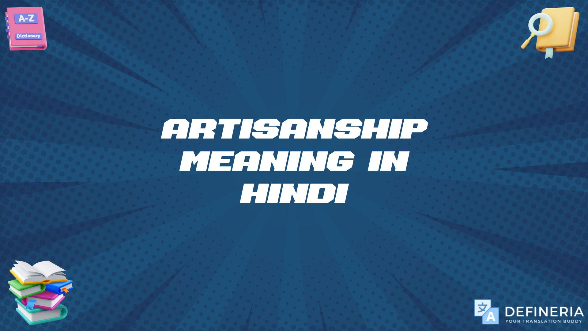 Artisanship Meaning In Hindi