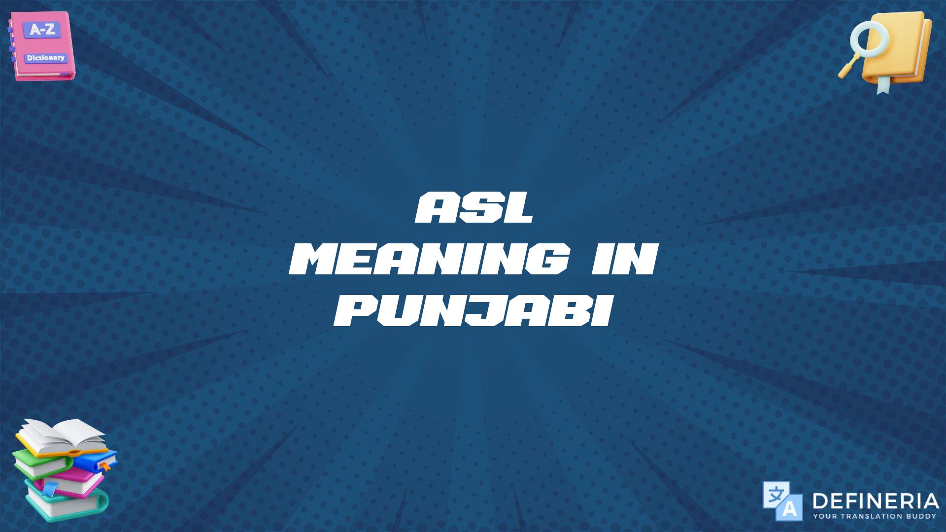 Asl Meaning In Punjabi