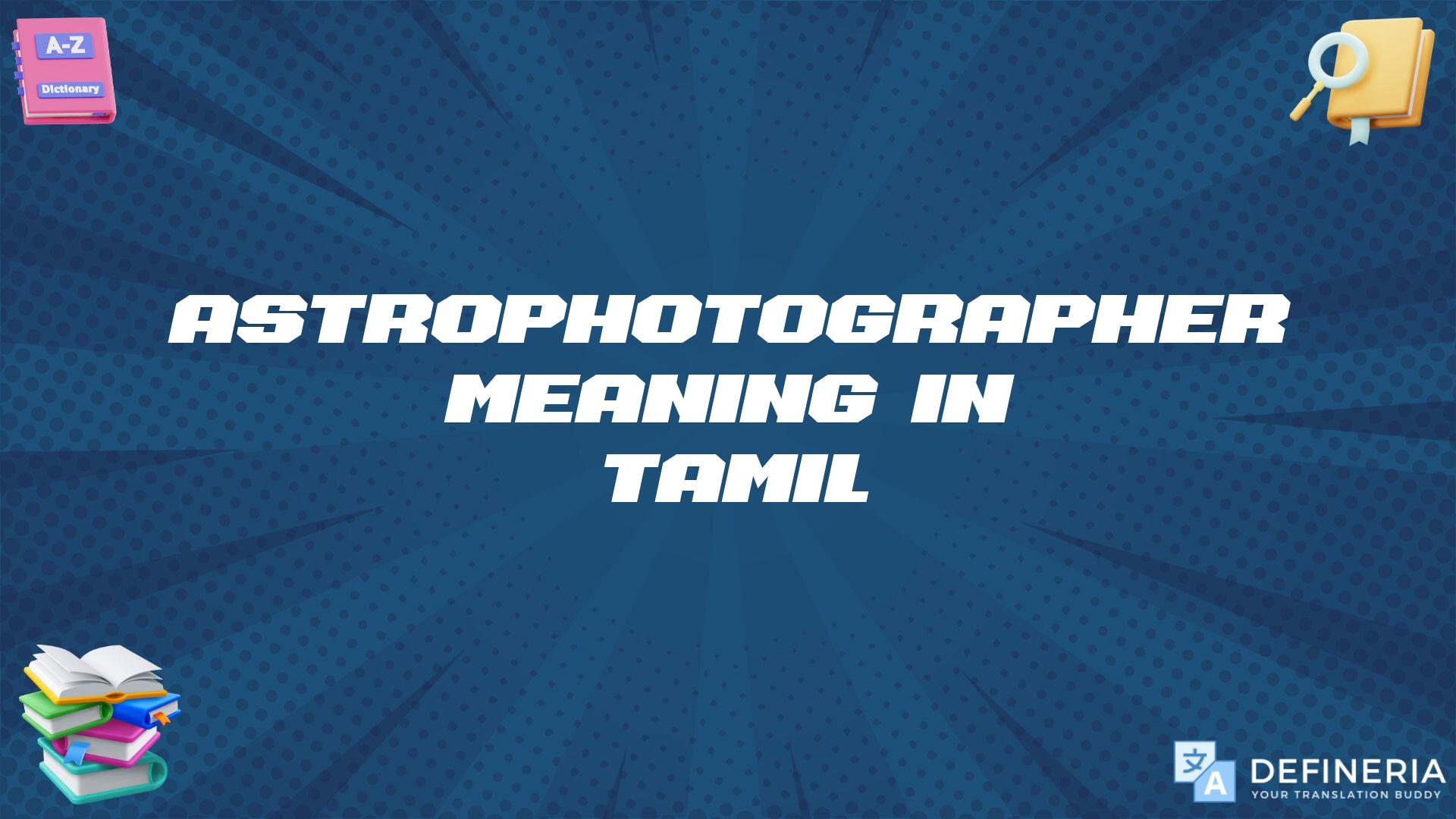 Astrophotographer Meaning In Tamil