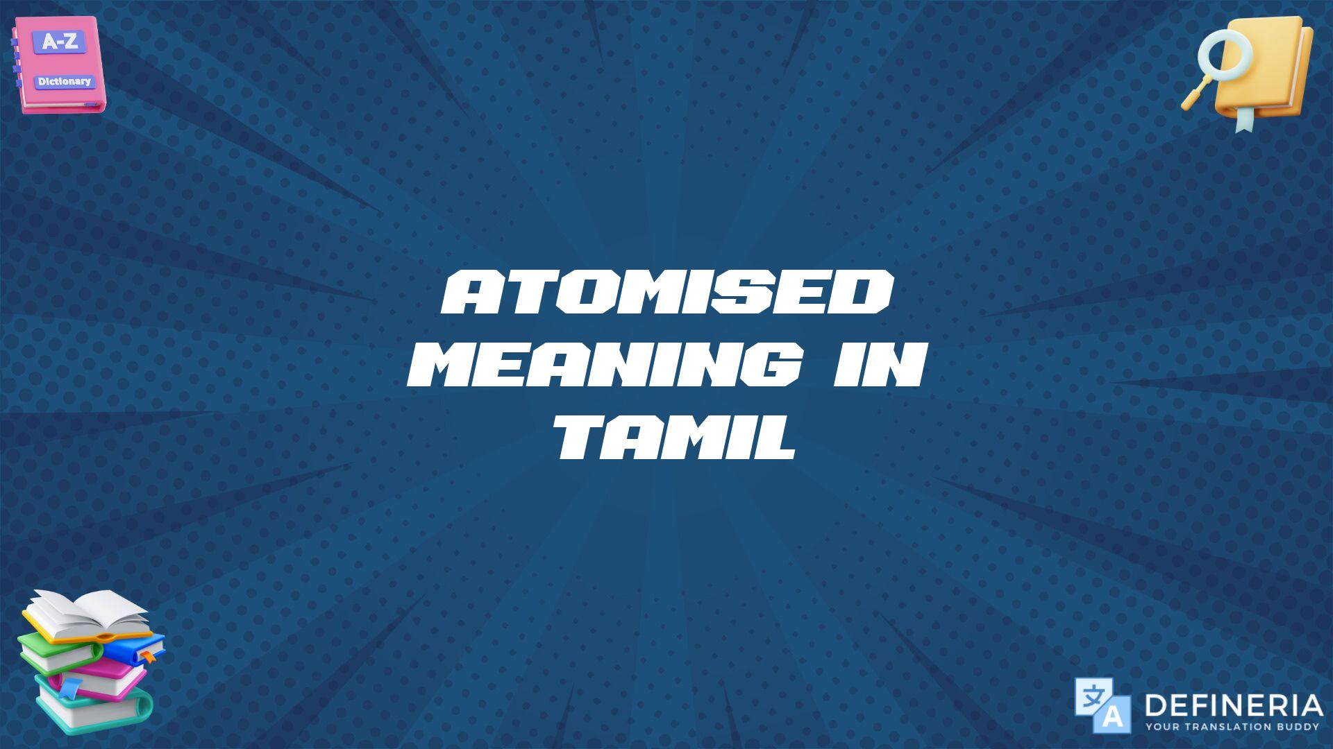 Atomised Meaning In Tamil