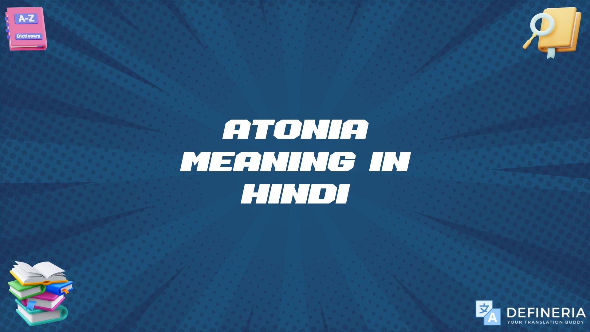 Atonia Meaning In Hindi