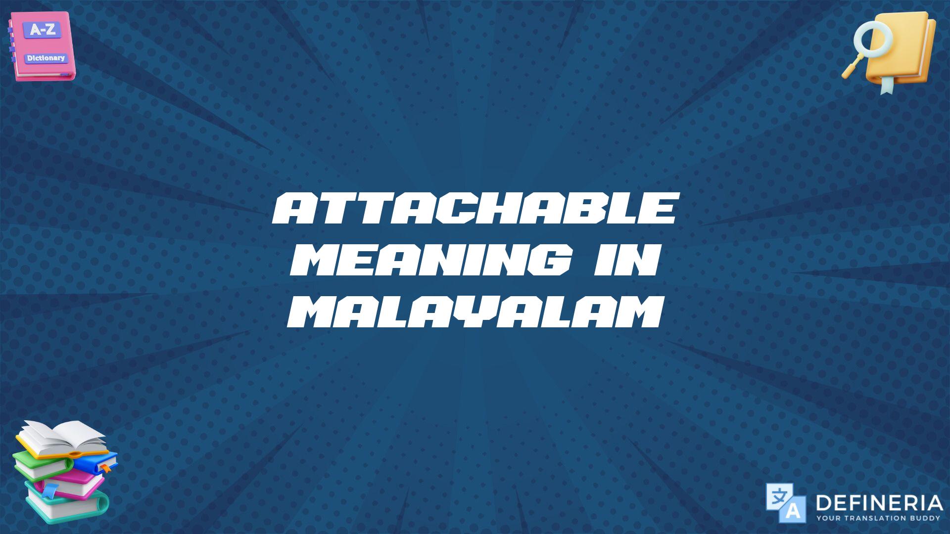 Attachable Meaning In Malayalam