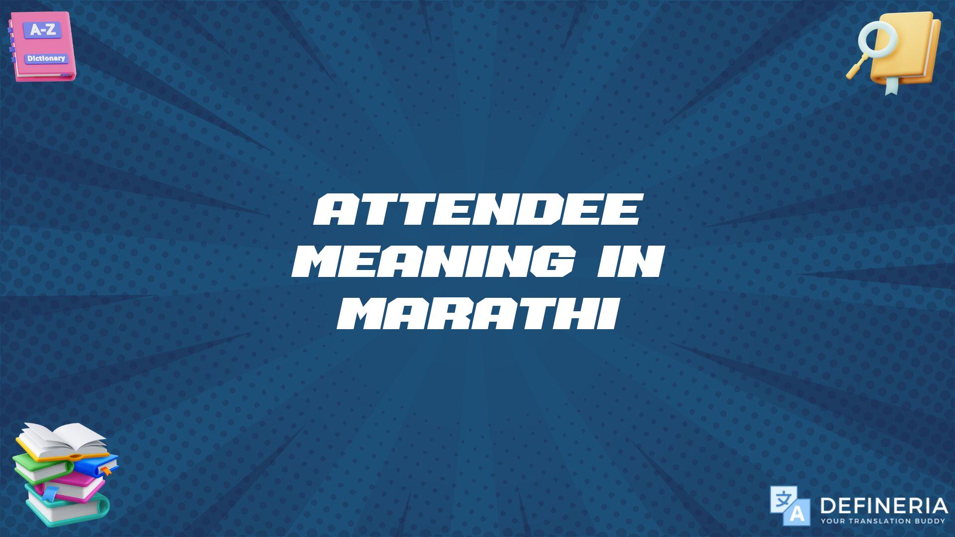 Attendee Meaning In Marathi