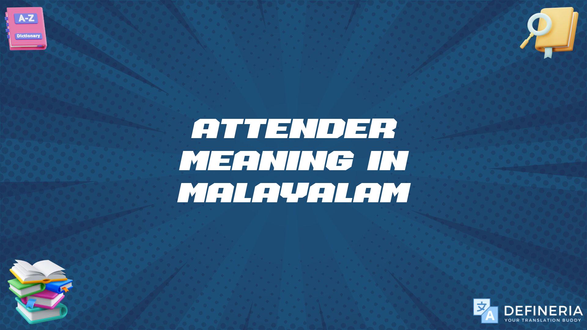 Attender Meaning In Malayalam