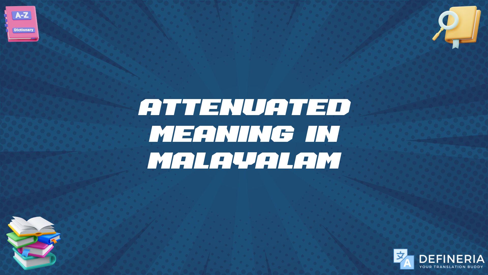 Attenuated Meaning In Malayalam