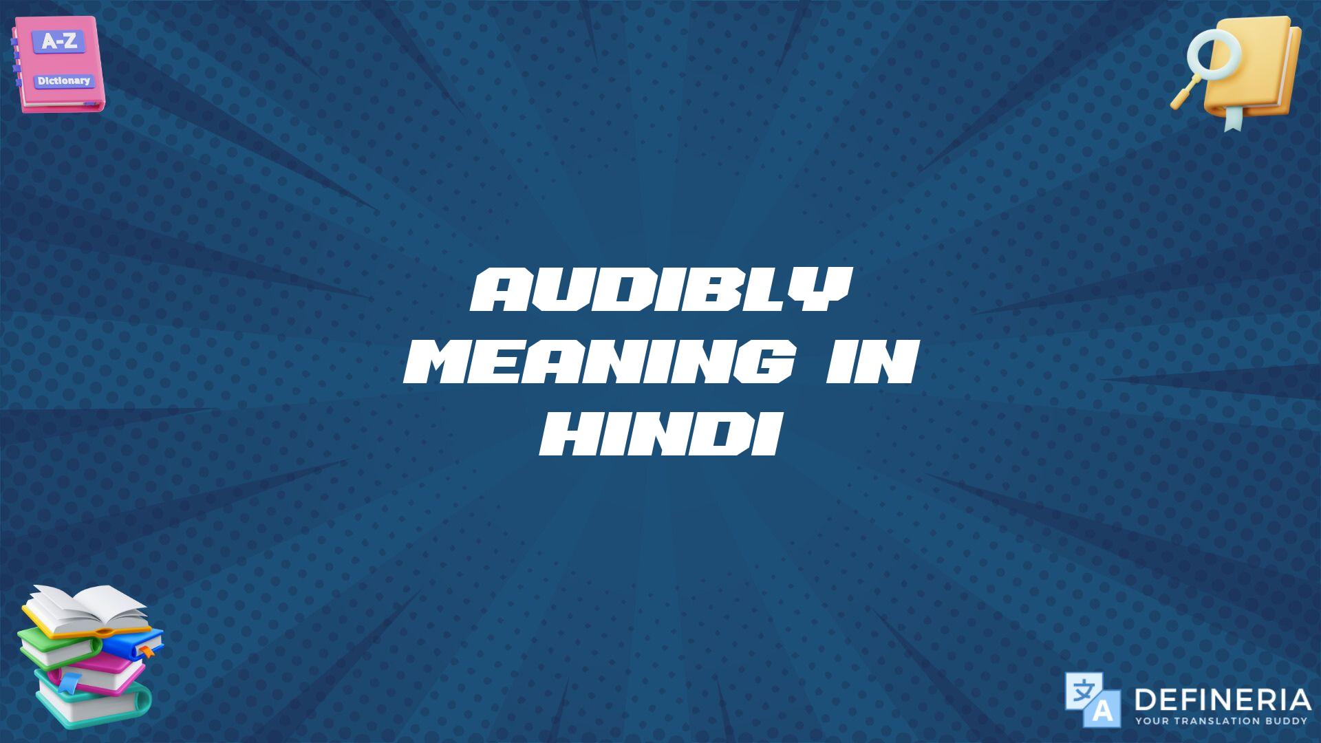 Audibly Meaning In Hindi