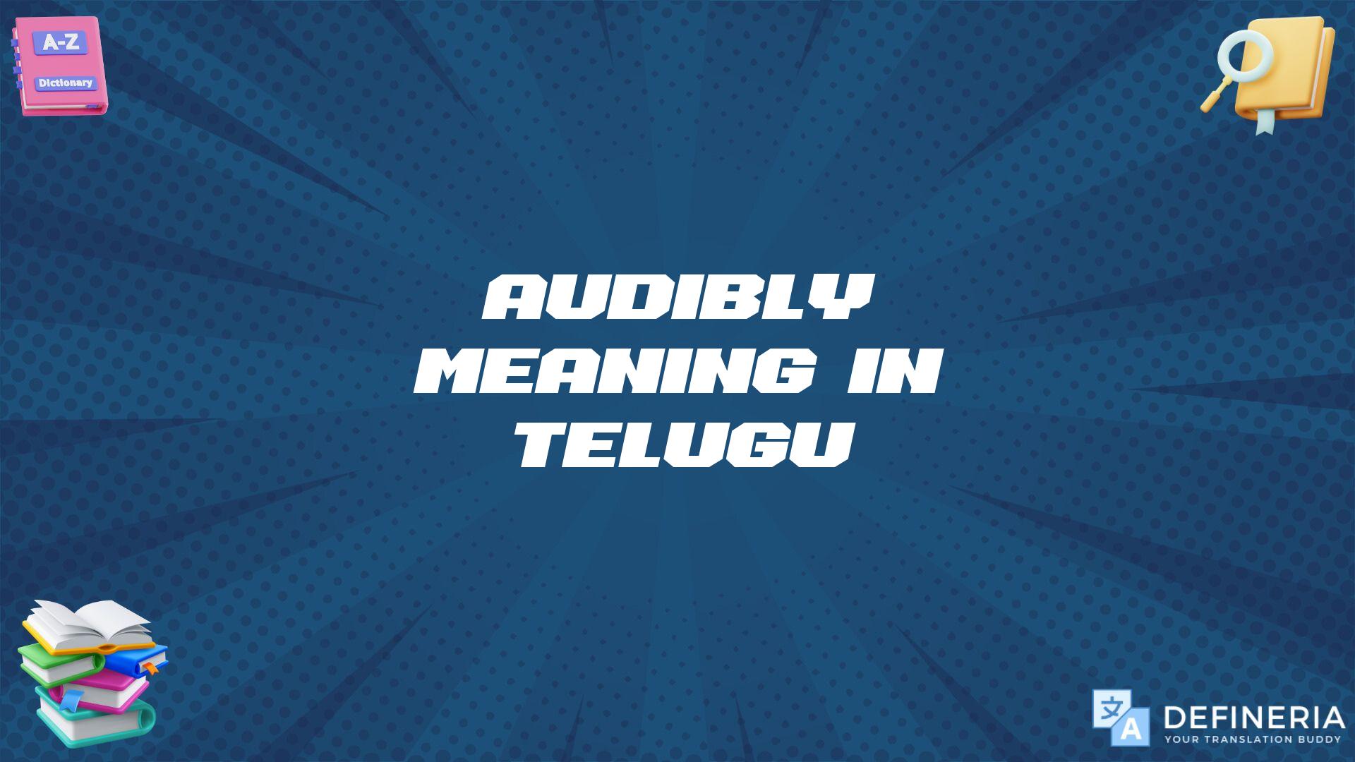 Audibly Meaning In Telugu