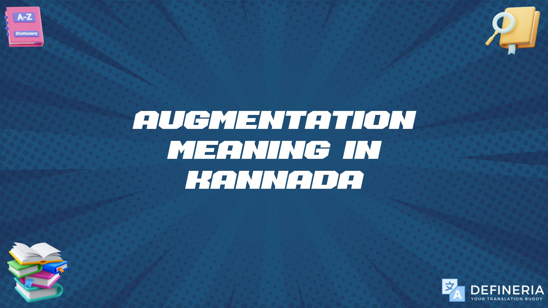 Augmentation Meaning In Kannada