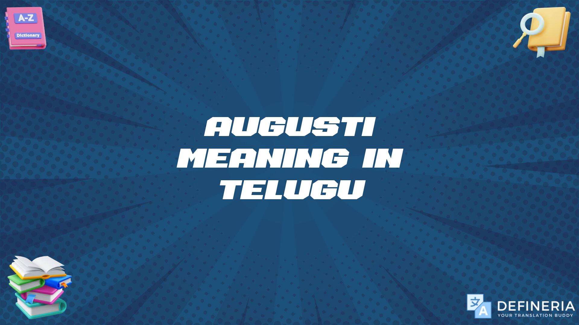 Augusti Meaning In Telugu