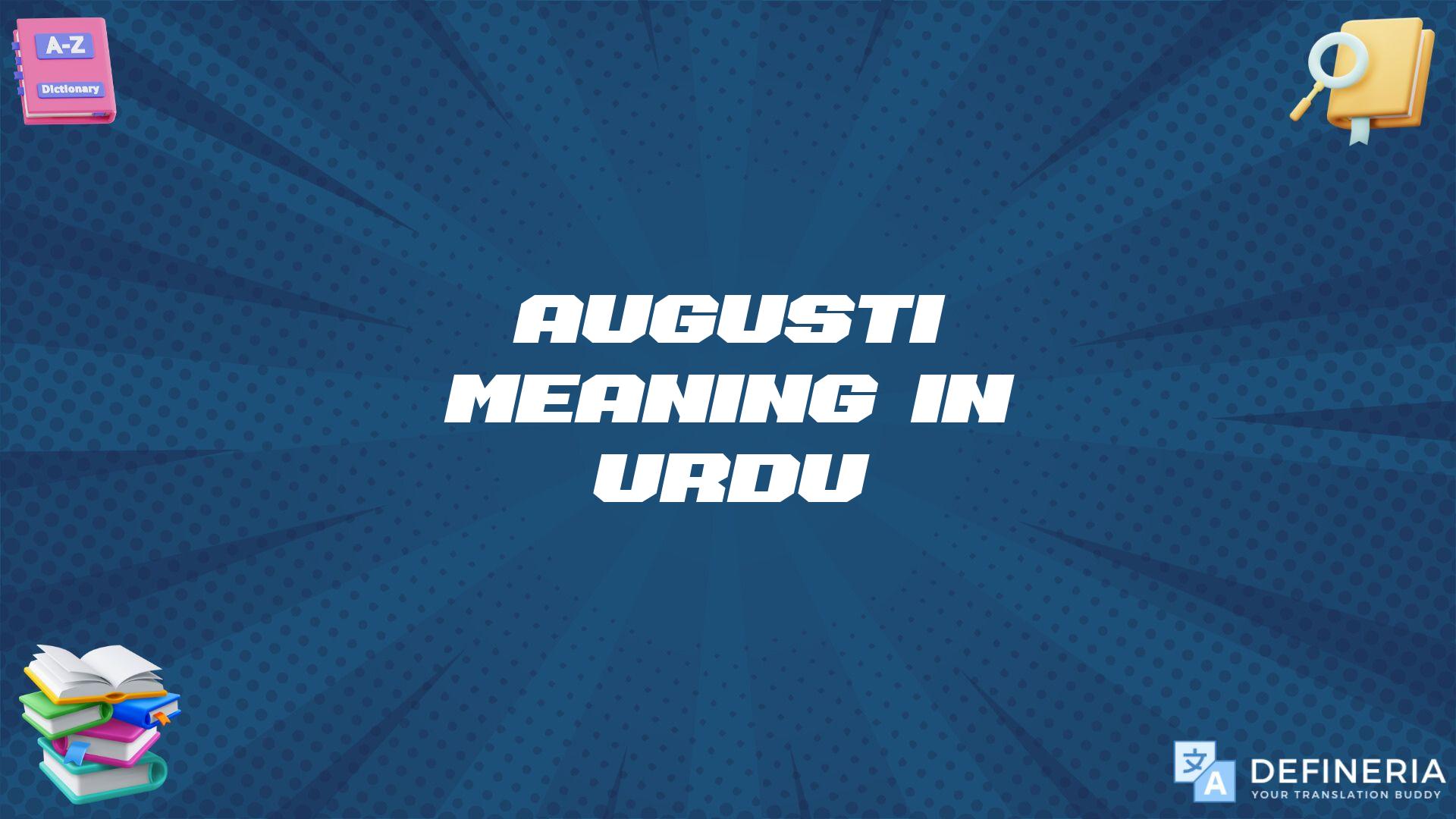 Augusti Meaning In Urdu