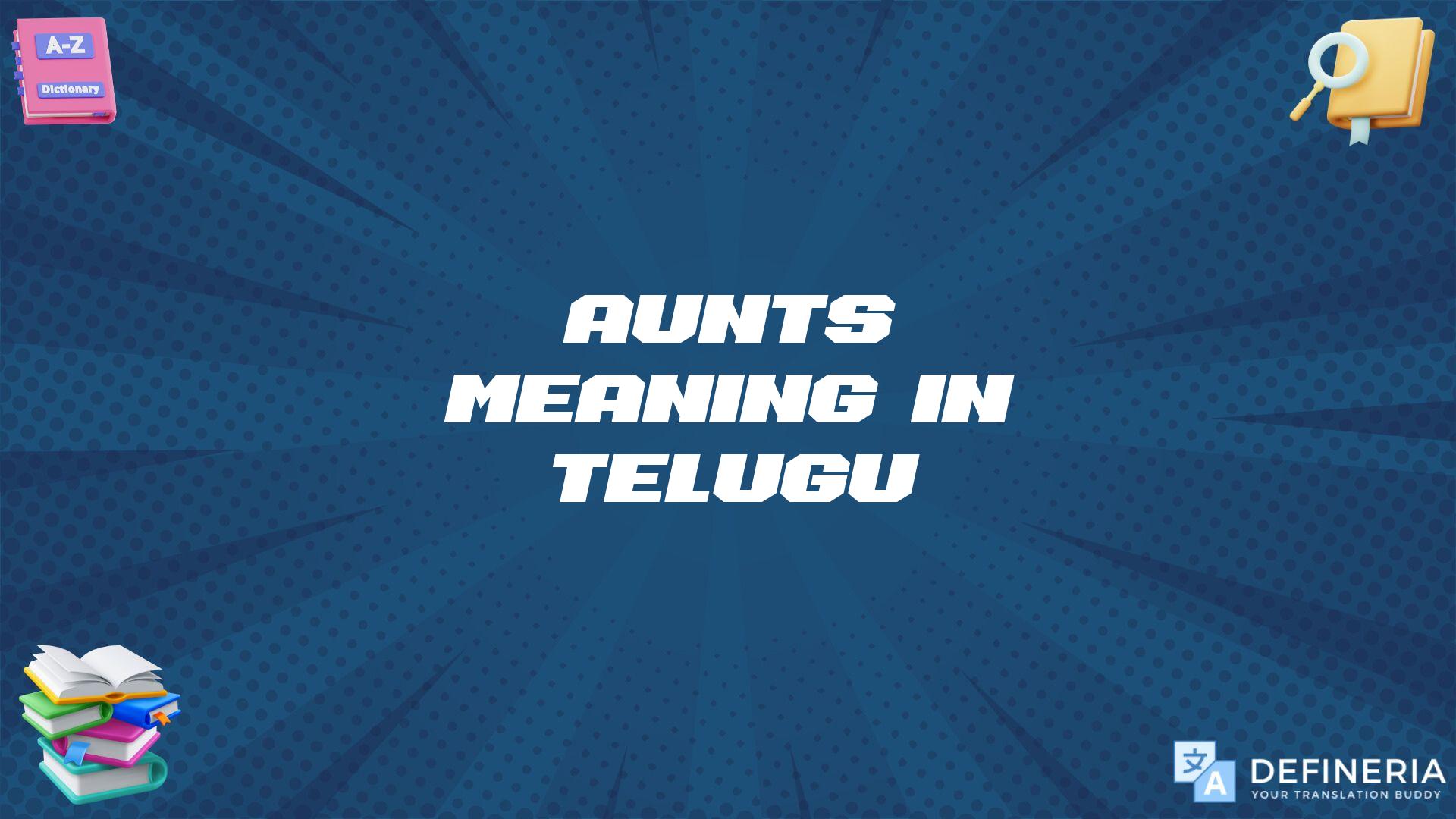 Aunts Meaning In Telugu