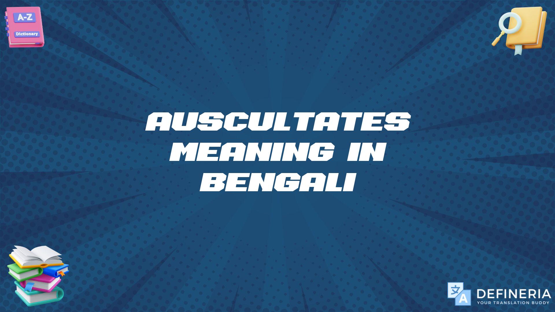 Auscultates Meaning In Bengali