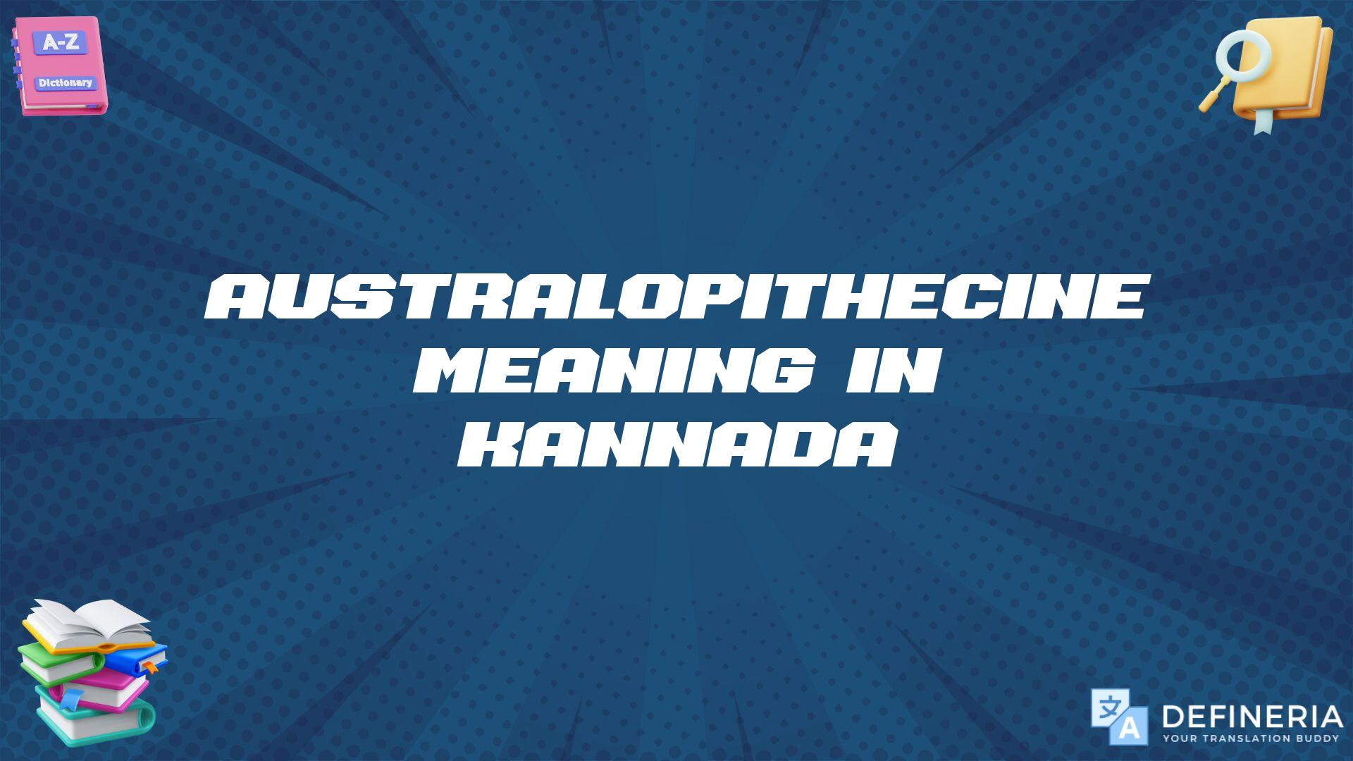 Australopithecine Meaning In Kannada