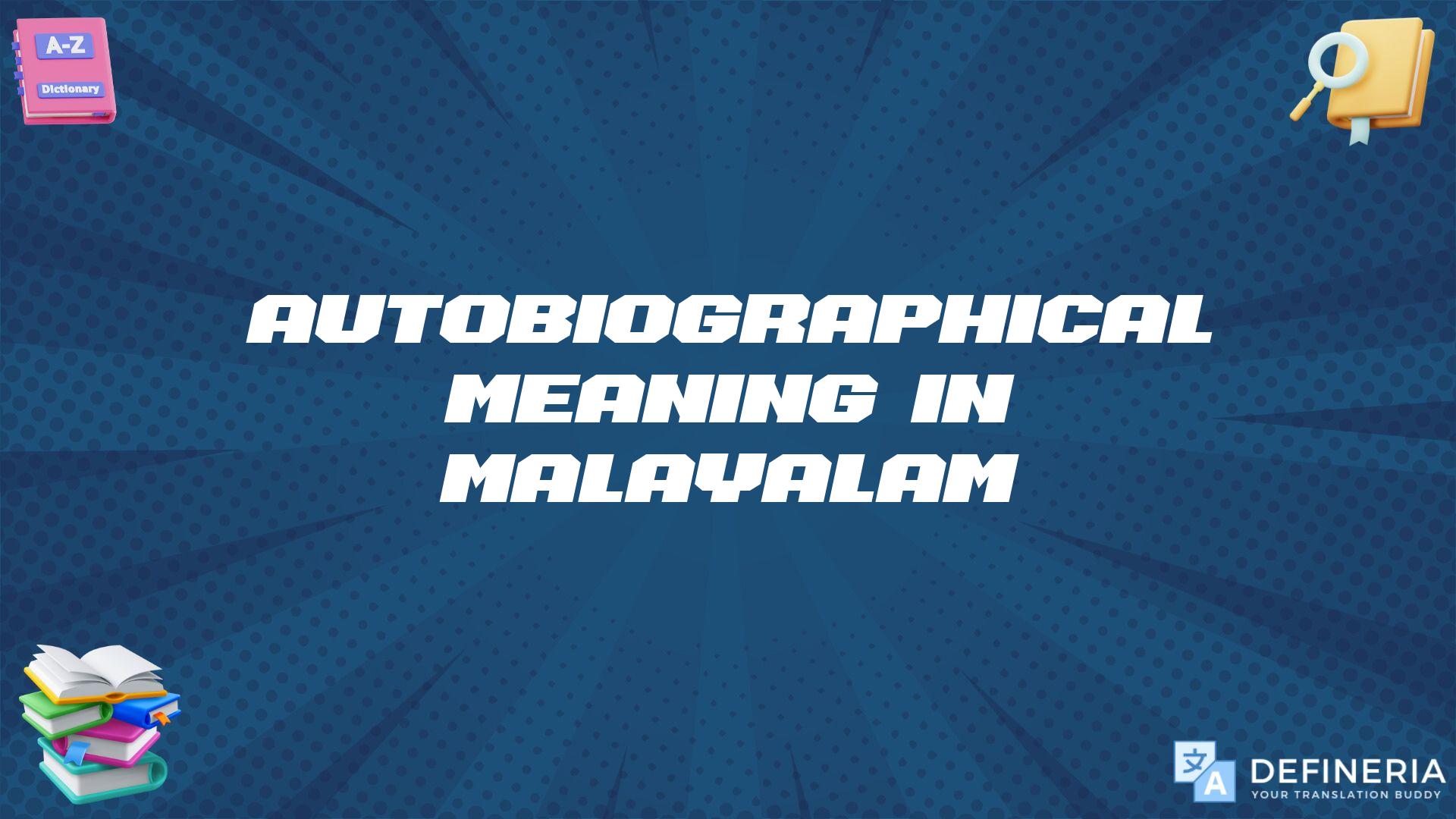 Autobiographical Meaning In Malayalam