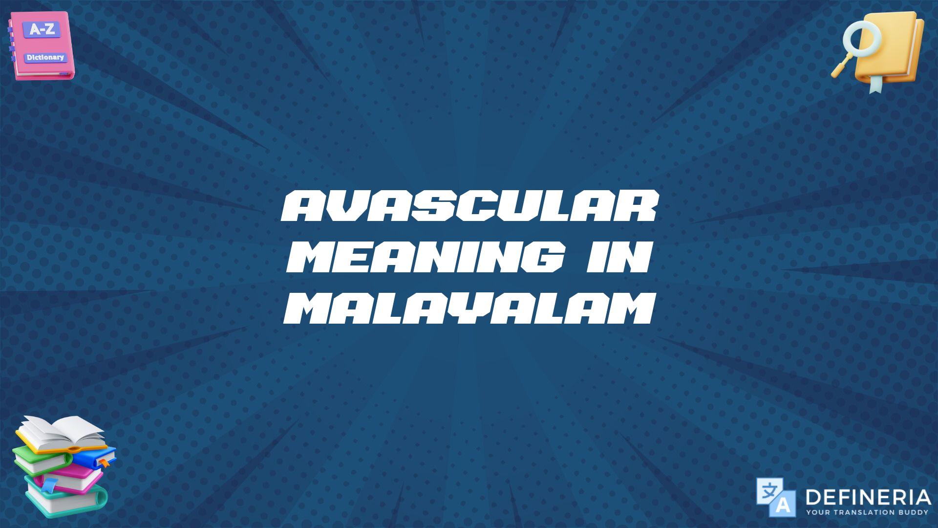 Avascular Meaning In Malayalam