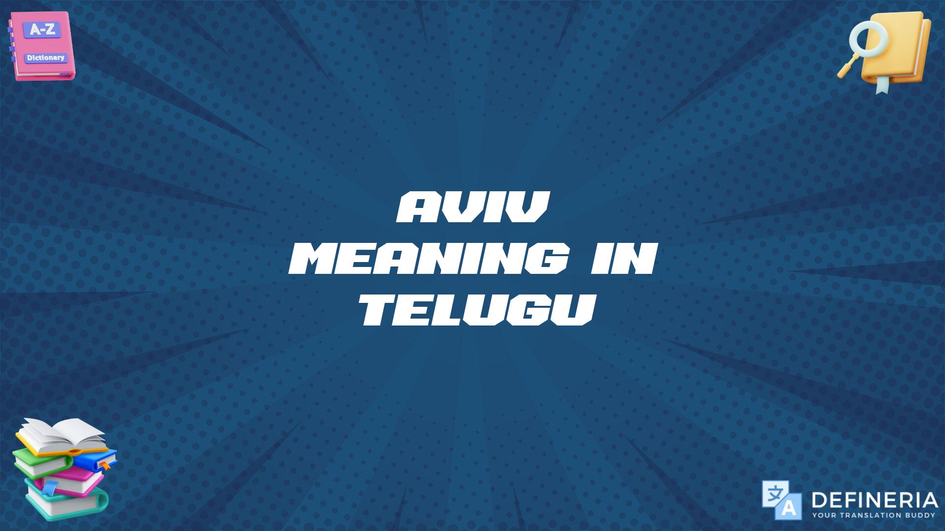 Aviv Meaning In Telugu