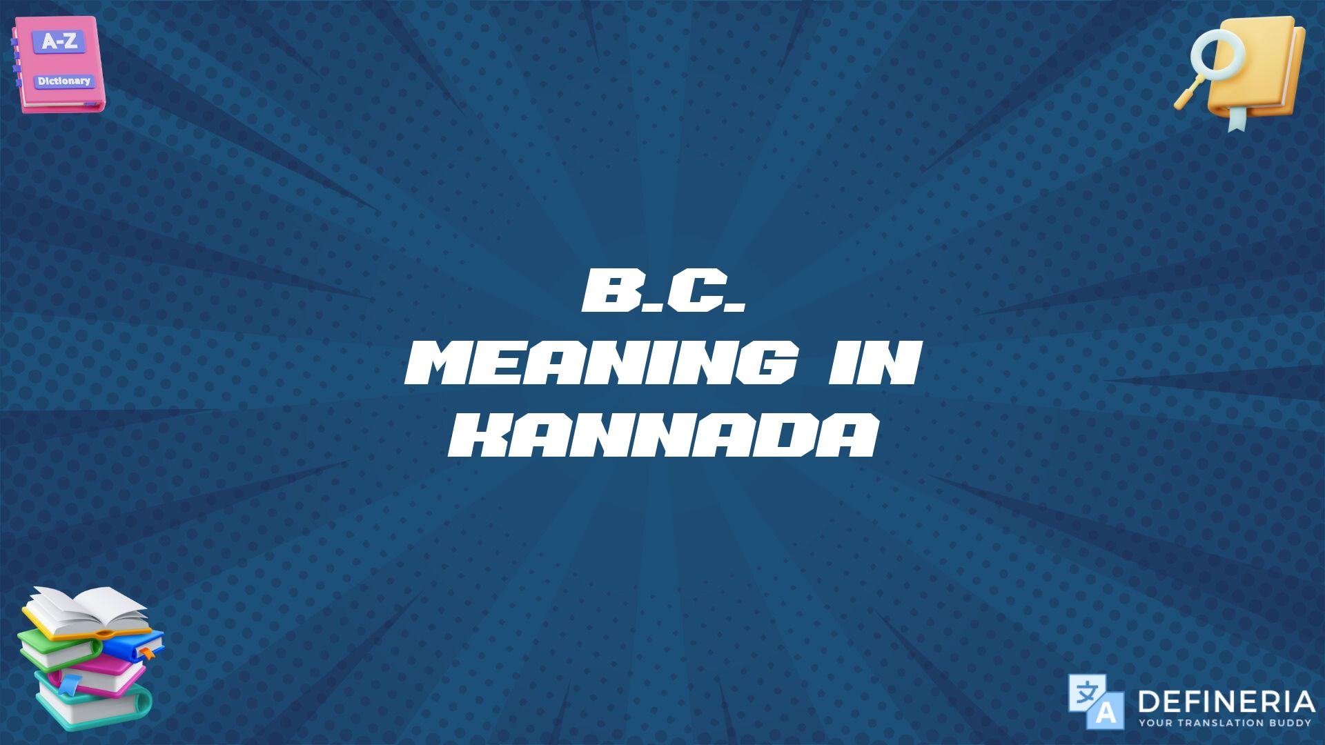 B.c. Meaning In Kannada