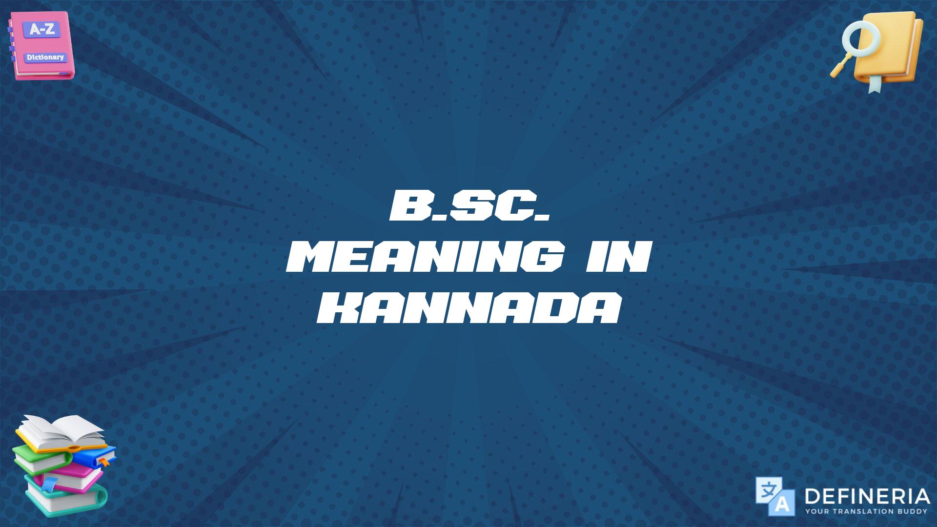 B.sc. Meaning In Kannada