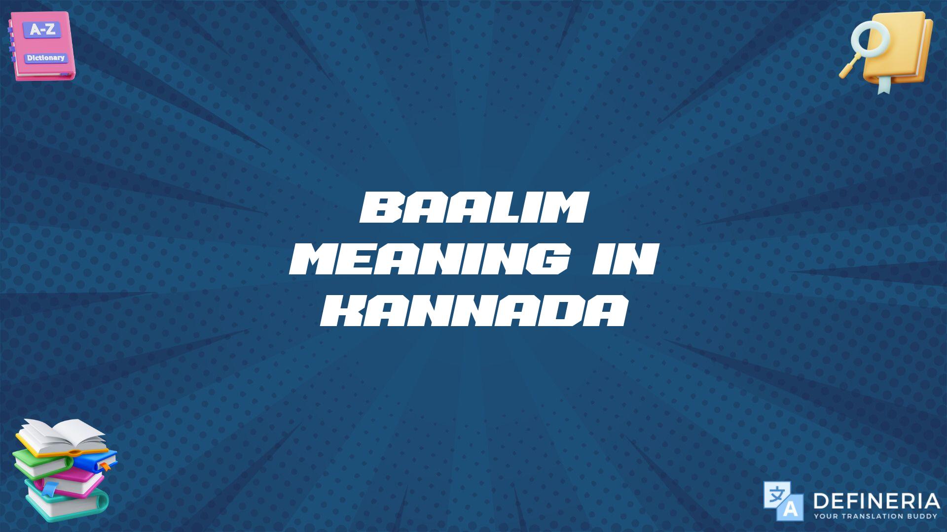 Baalim Meaning In Kannada