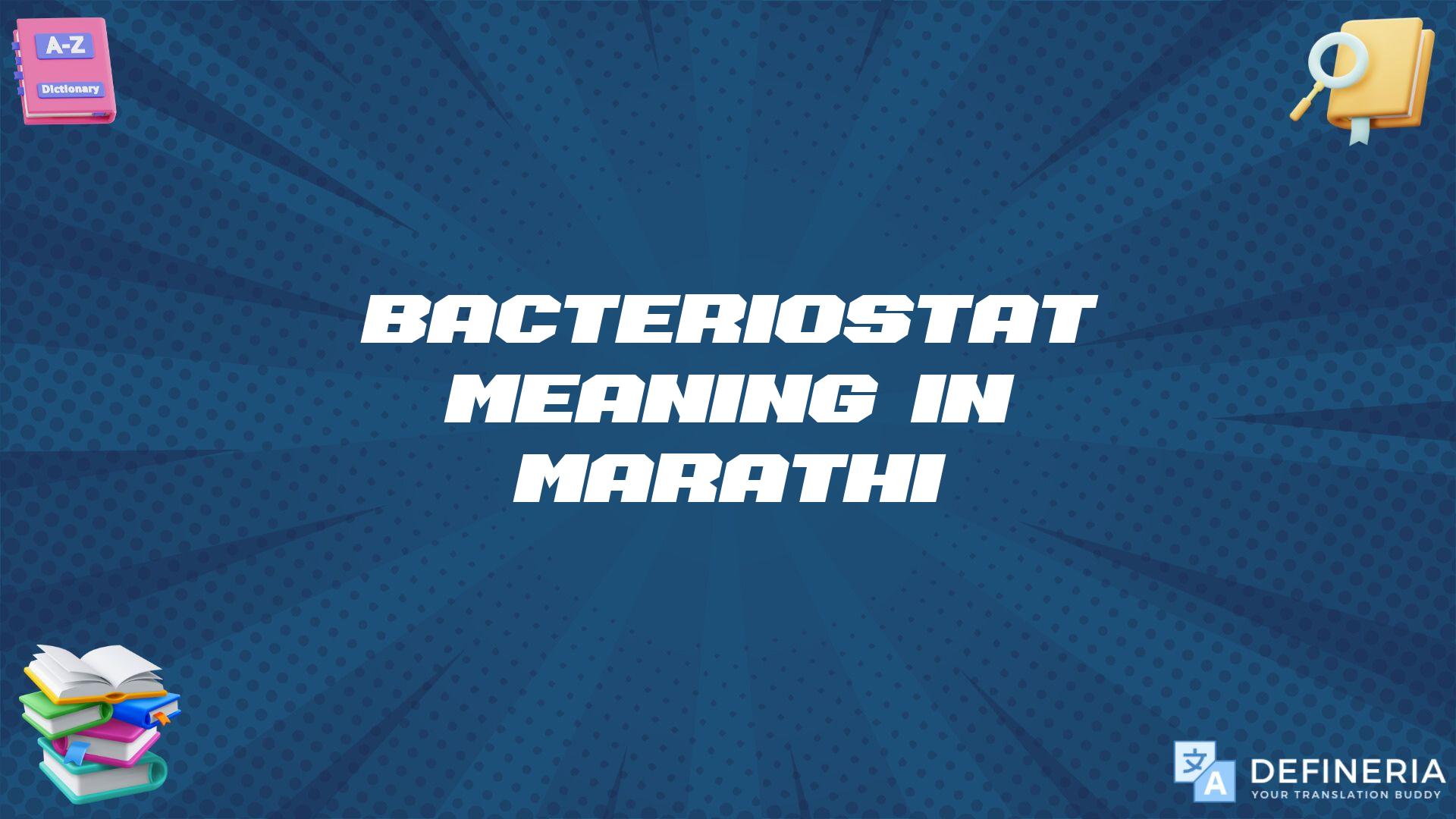 Bacteriostat Meaning In Marathi