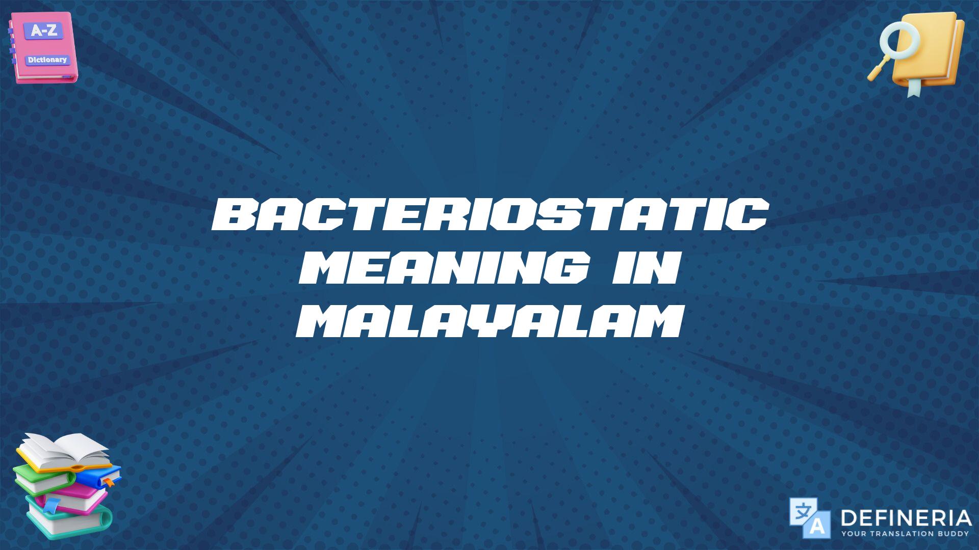 Bacteriostatic Meaning In Malayalam