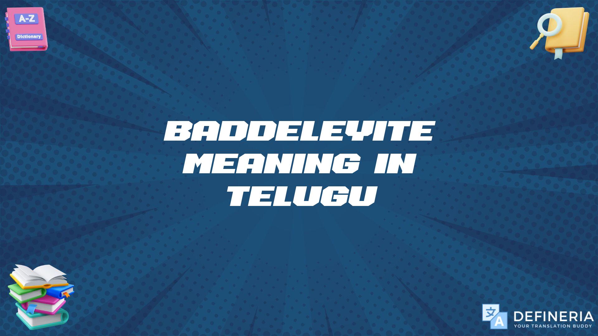 Baddeleyite Meaning In Telugu