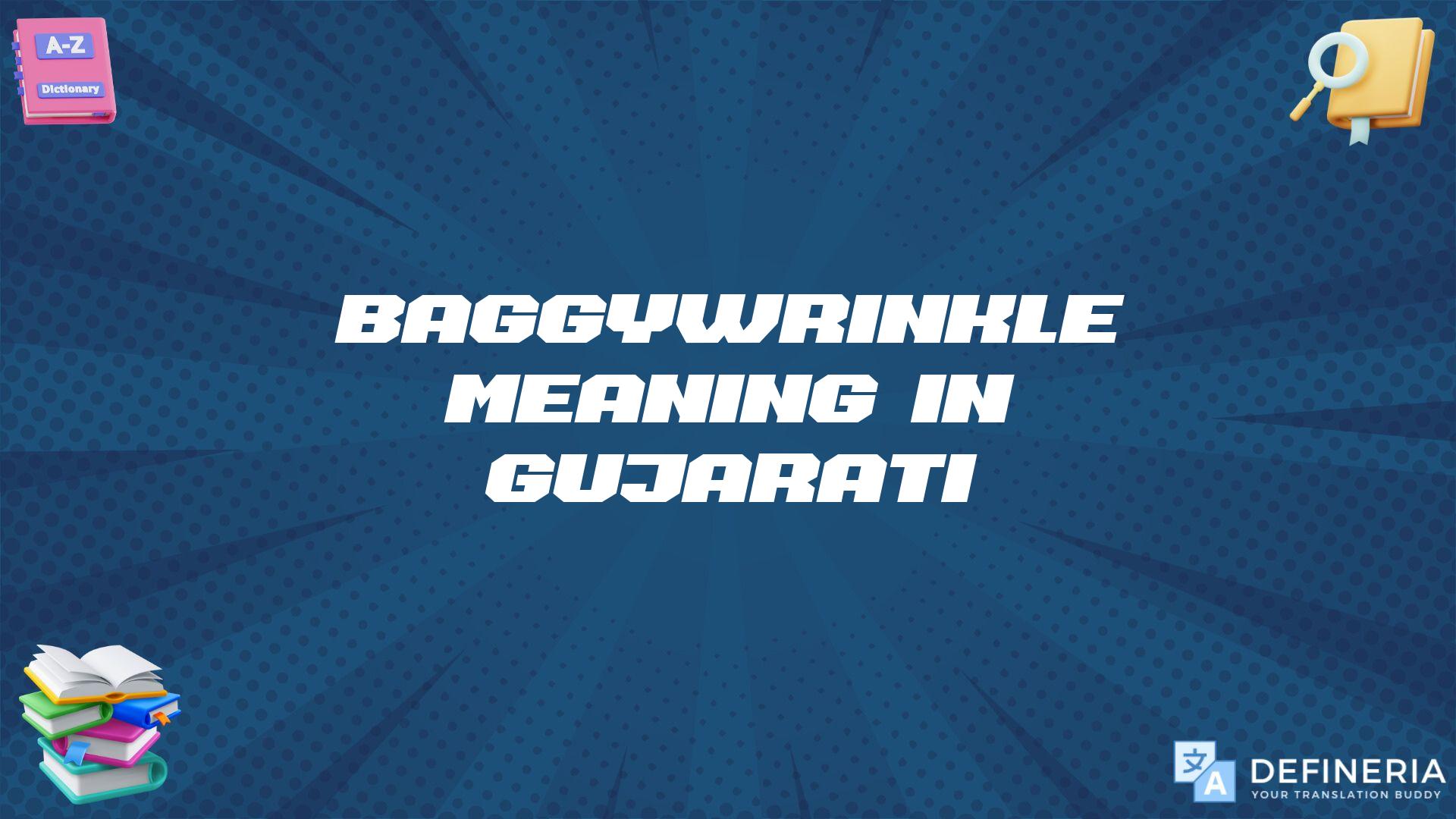 Baggywrinkle Meaning In Gujarati